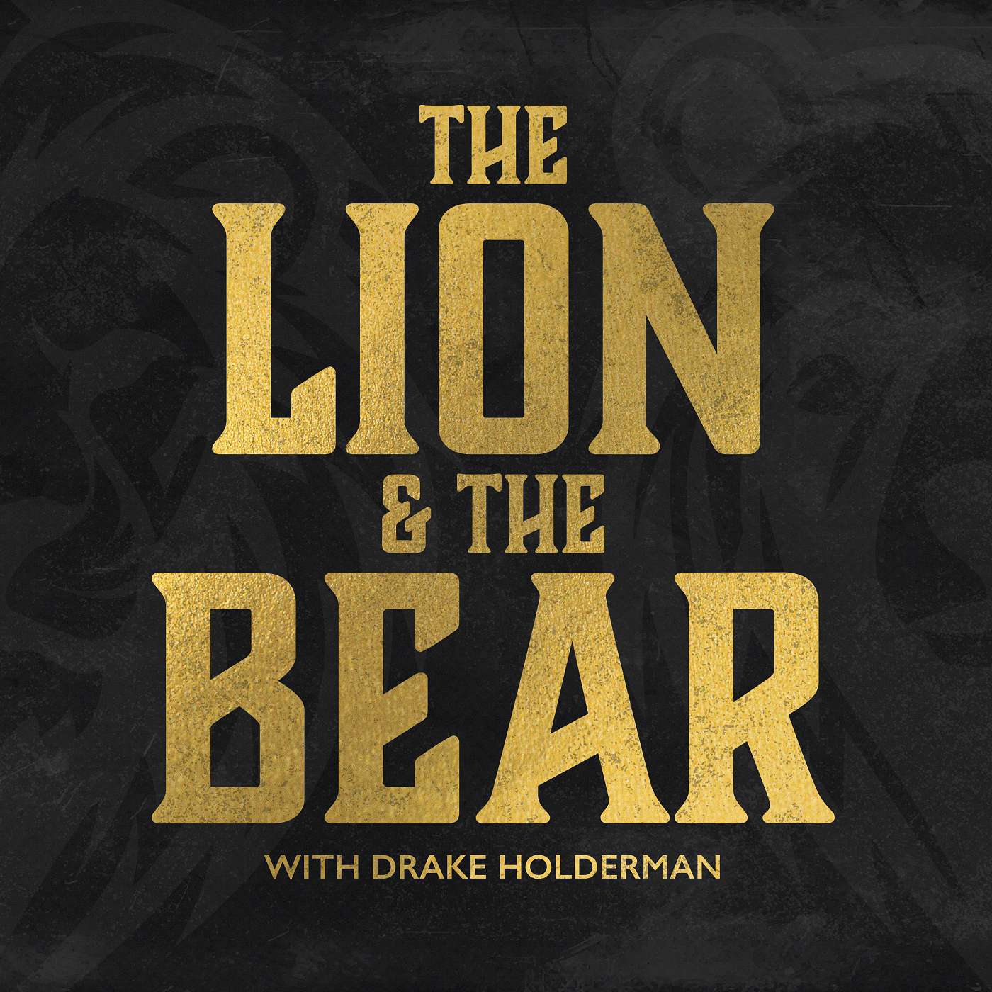 The Lion and The Bear | A Podcast For Men