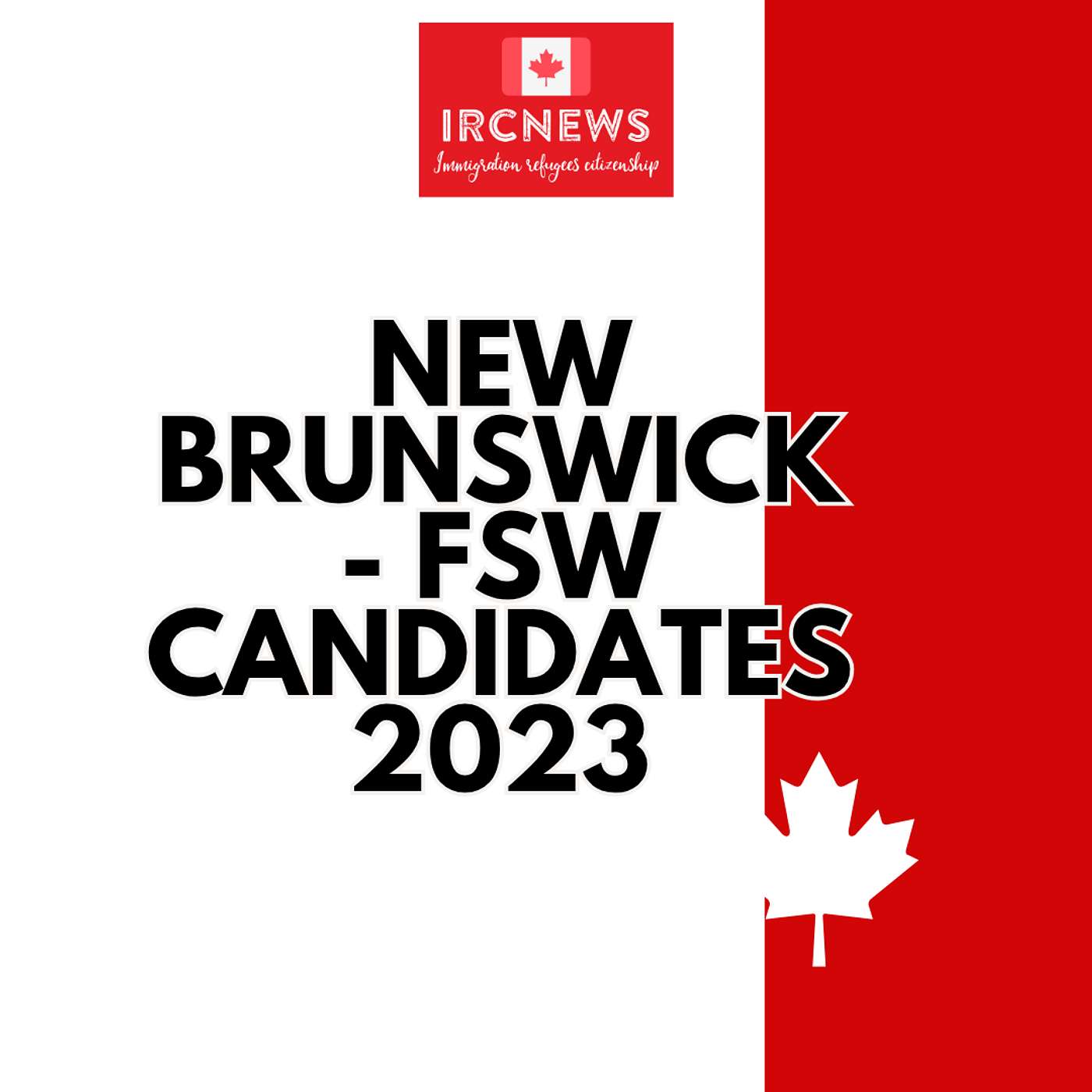 Canada Immigration Total FSW Express Entry Candidate selection for the province of New Brunswick in 2023 Canada Immigration Total FSW Express Entry Candidate selection for the province of New Brunswick in 2023