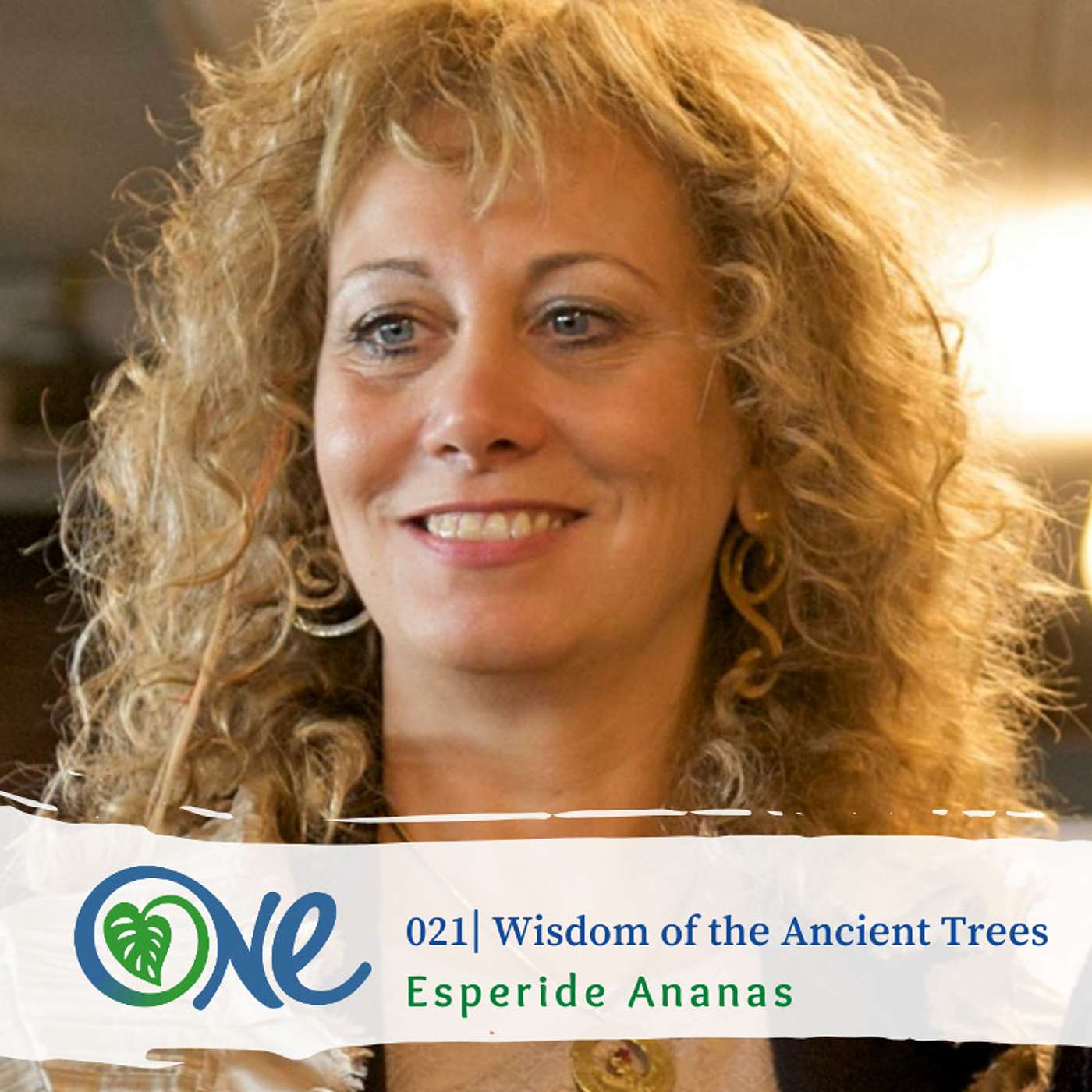 Wisdom of the Ancient Trees with Esperide Ananas