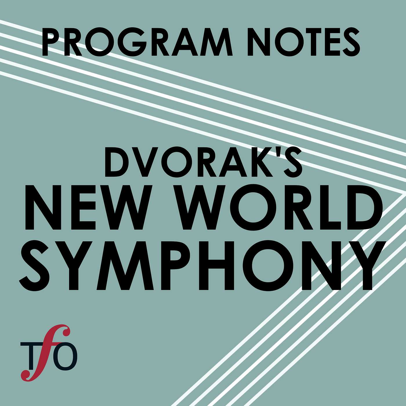 Program Notes: Dvorak’s New World Symphony
