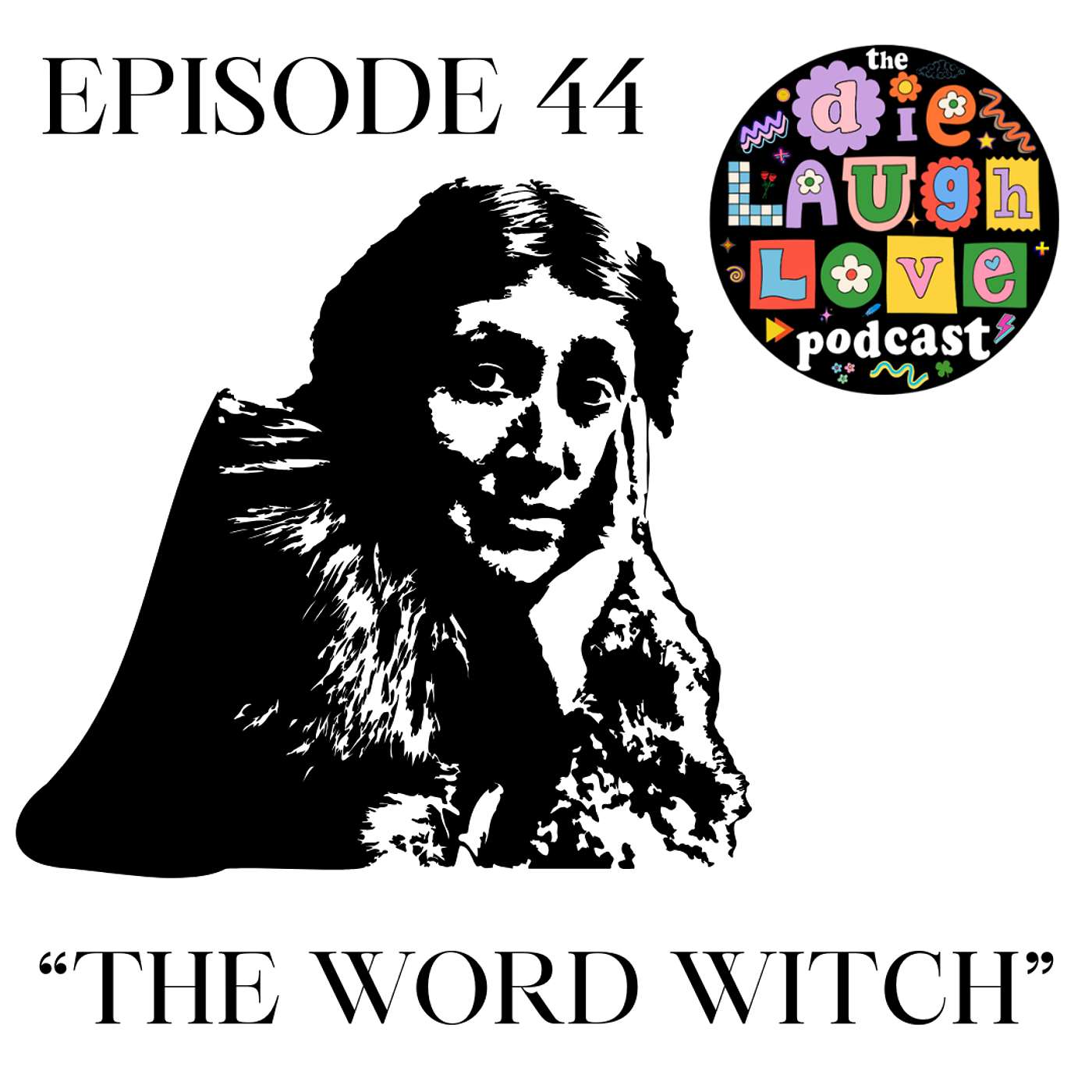 The Die Laugh Love Podcast - Episode 44 - "The Word Witch" episode artwork