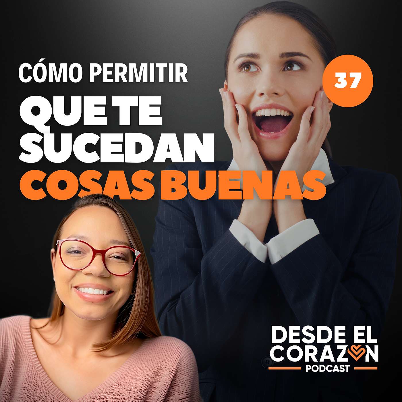 EP. 37 CÓMO PERMITIR QUE TODO LO BUENO LLEGUE A TU VIDA episode artwork