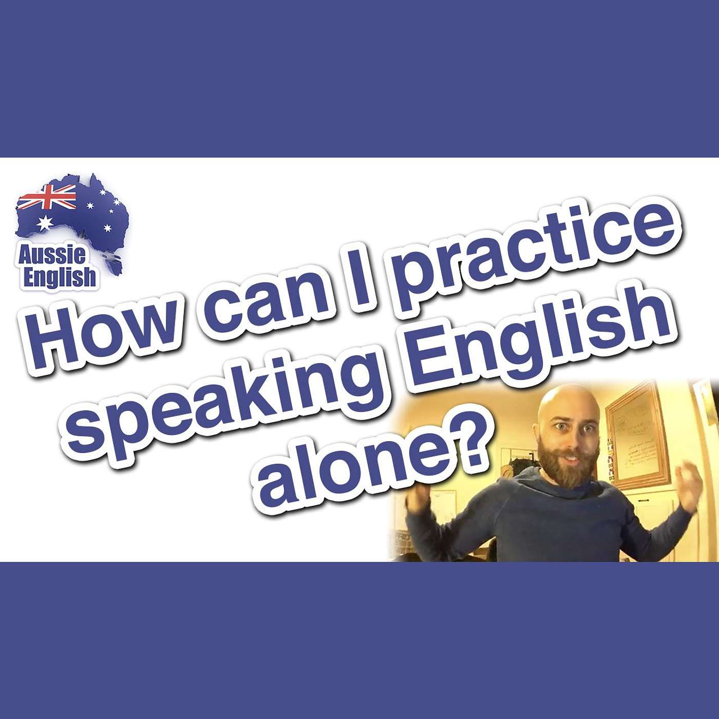 AE 302 - Q&A: How can I practice English alone?