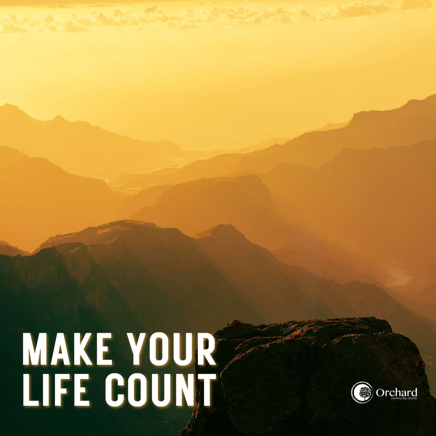 Make Your Life Count Make Your Life Count