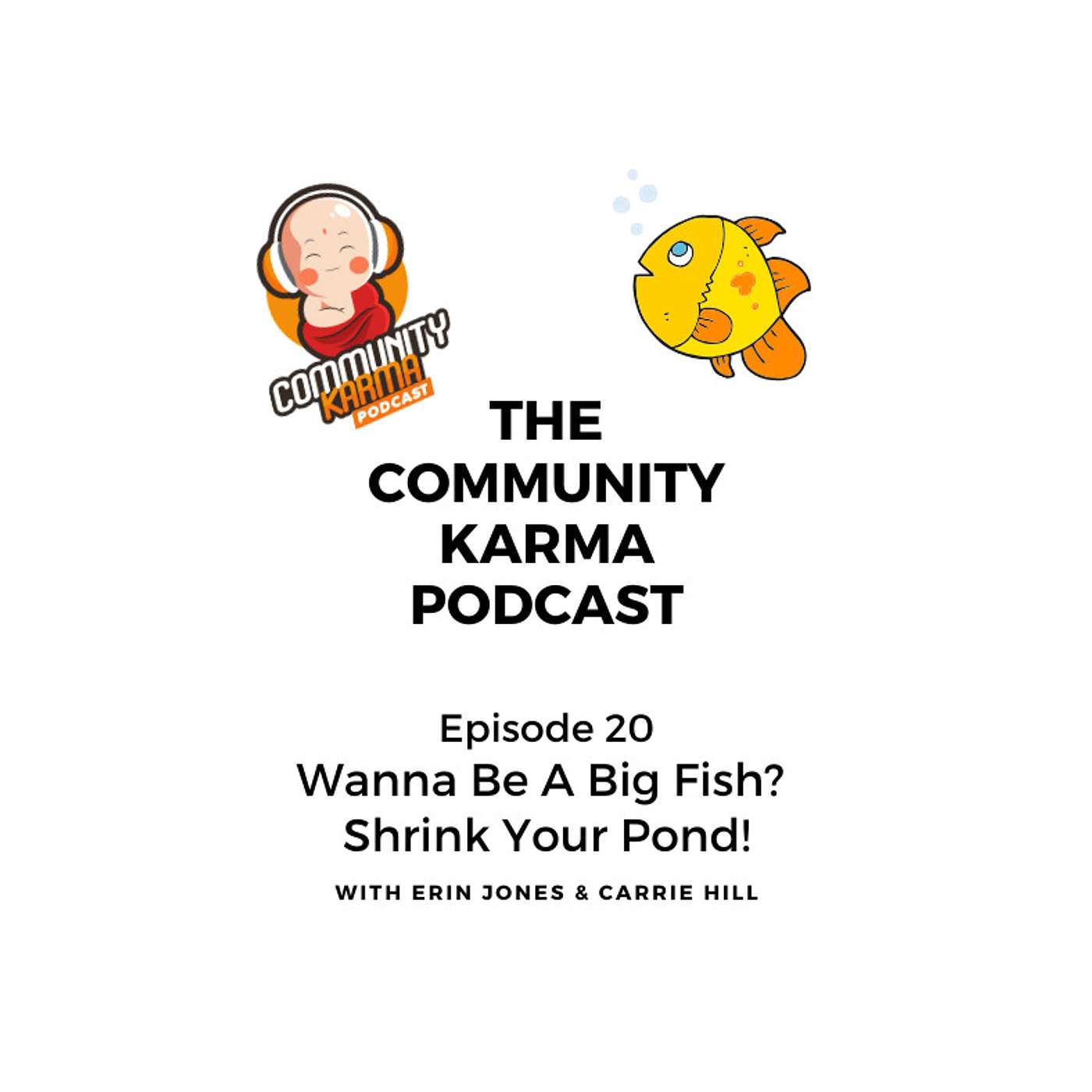 Episode 20: Wanna be a big fish? Shrink your pond