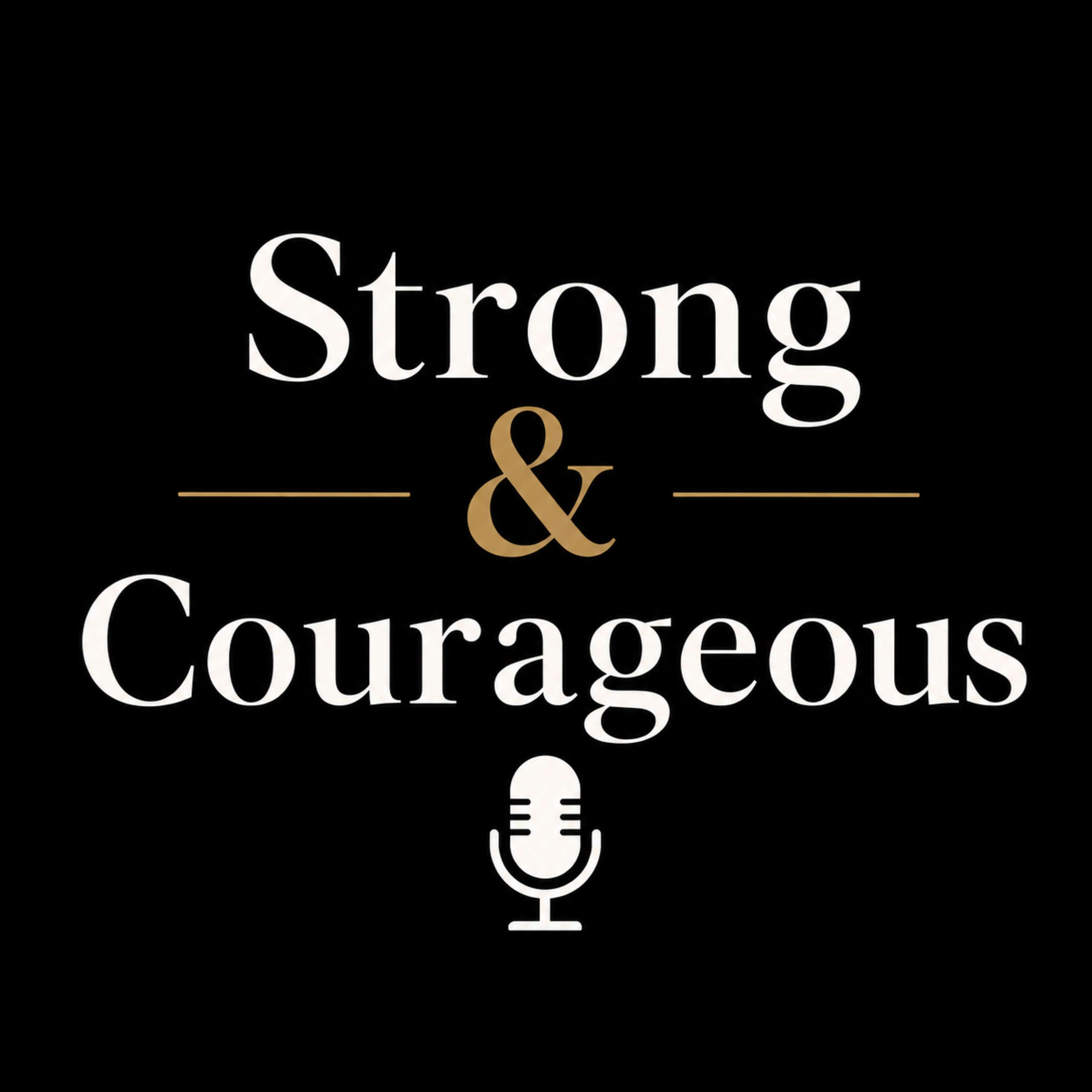 Strong & Courageous podcast artwork