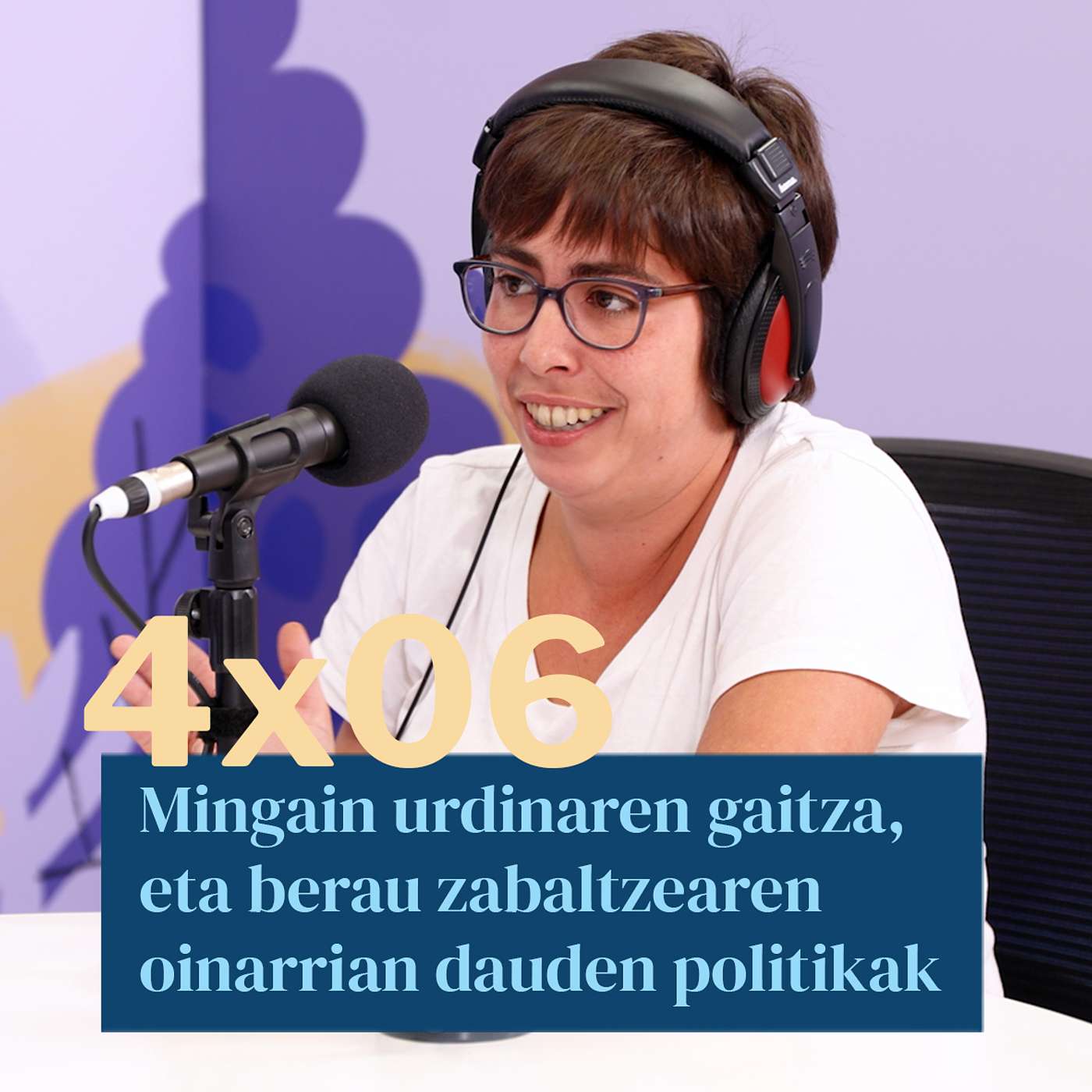 Egonarria 4x06: Mingain urdinaren gaitza, eta berau zabaltzearen oinarrian dauden politikak episode artwork