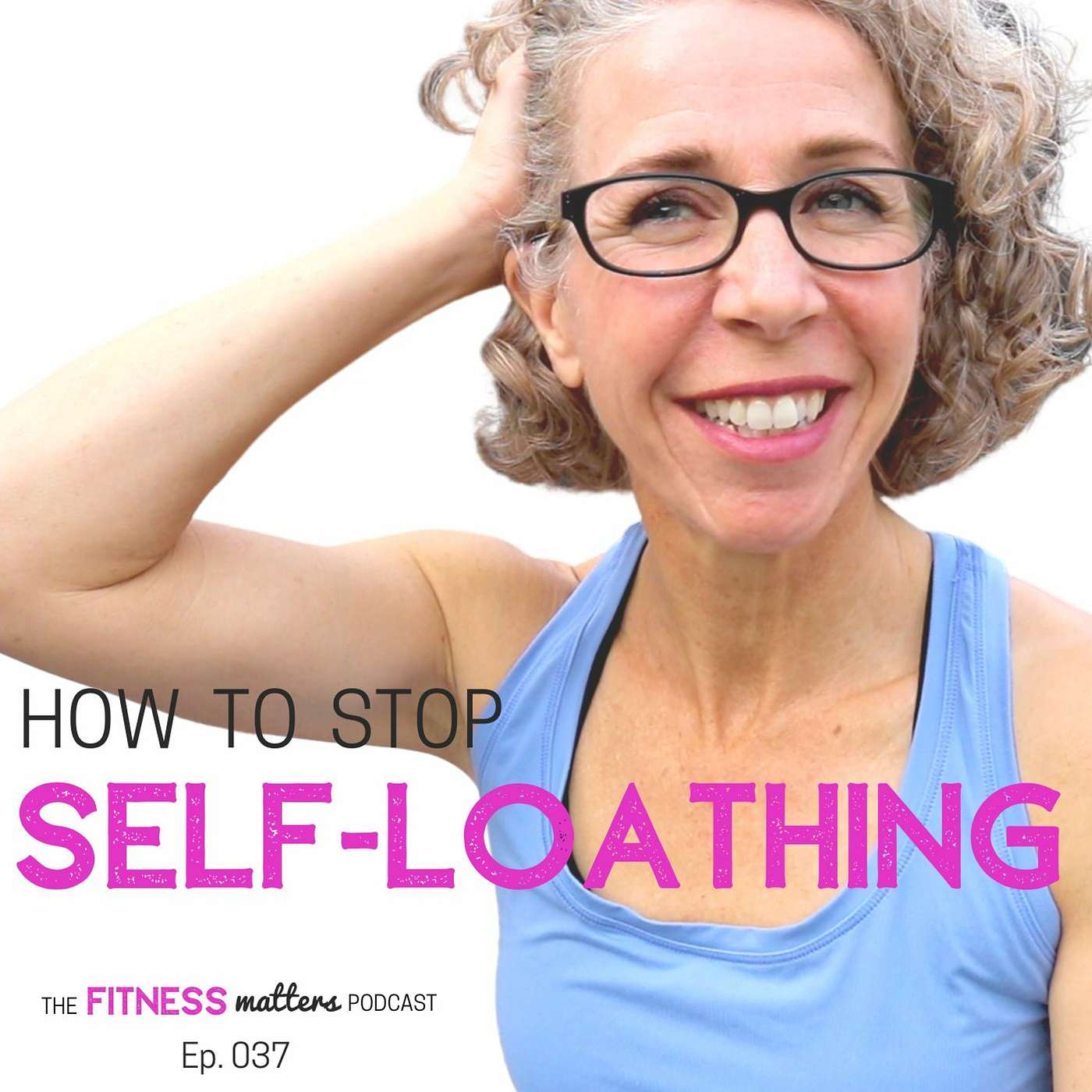 How To Stop SELF-LOATHING episode artwork