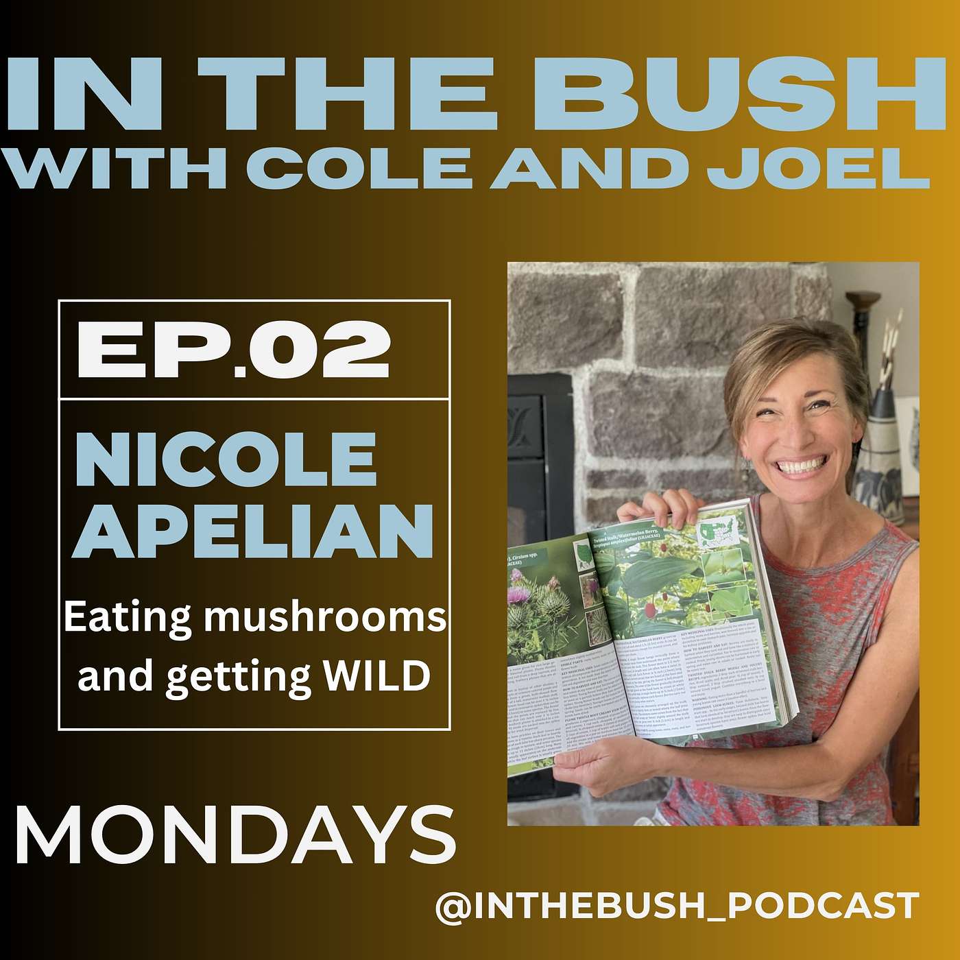 Eating Mushrooms and Getting WILD with NICOLE APELIAN Ph.D