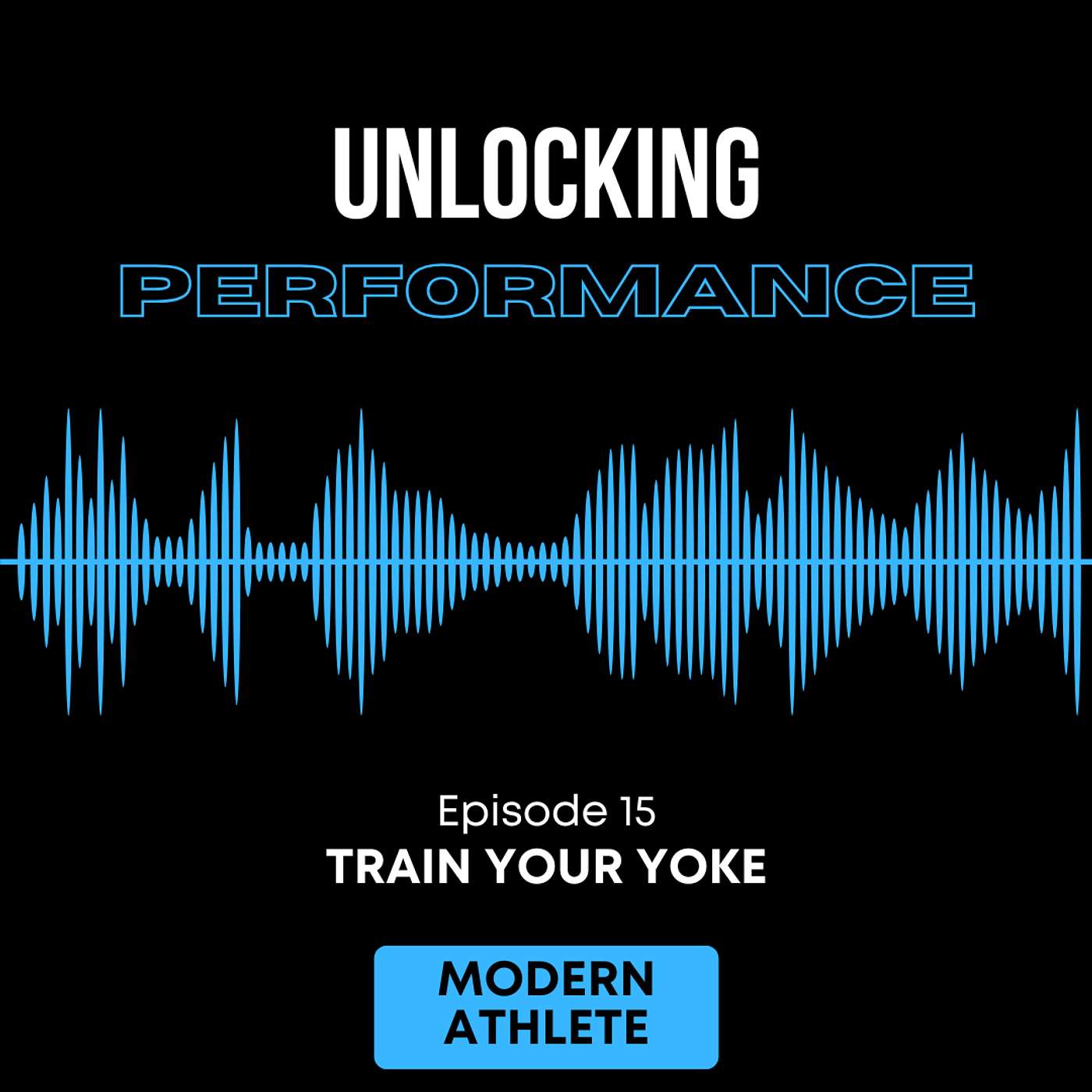 EP 15 - Training Your Yoke (Neck, Traps, Upper Back, Rear Delts)