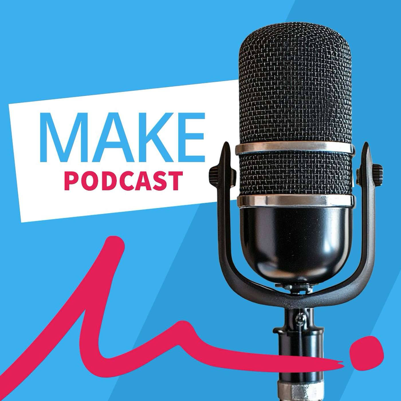 MAKE Podcast