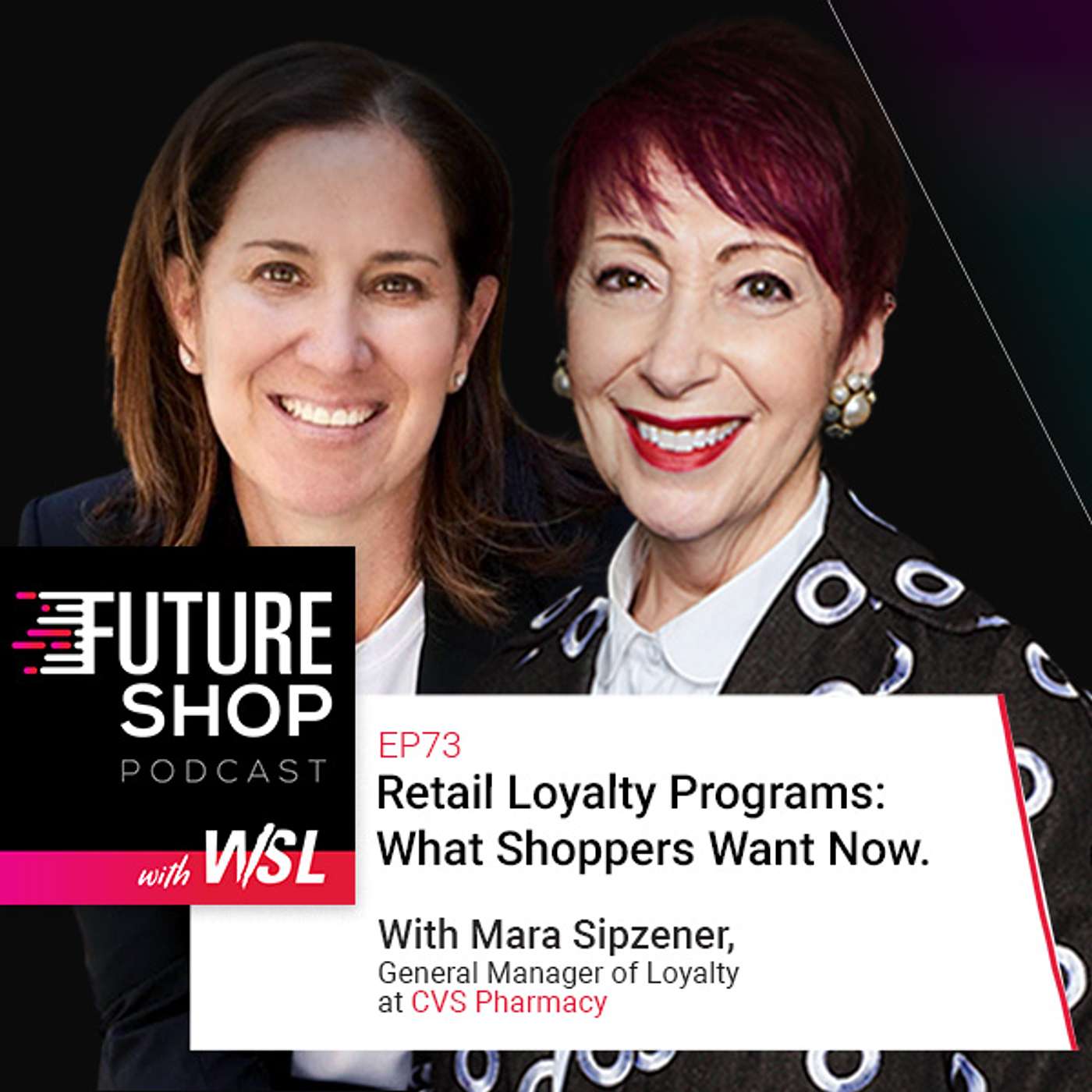 EP73: Retail Loyalty Programs: What Shoppers Want Now, with Mara Sipzener, CVS Pharmacy