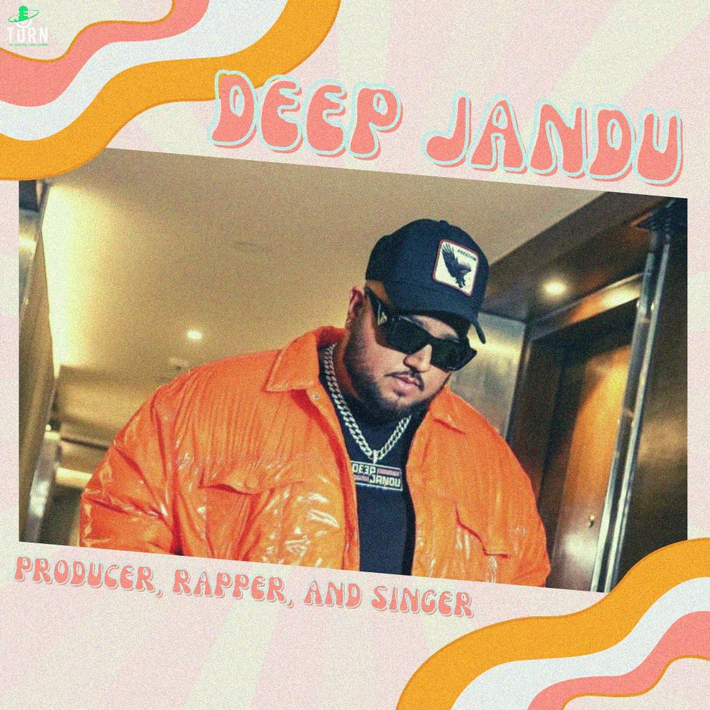 #132 - TURN it up with Deep Jandu!