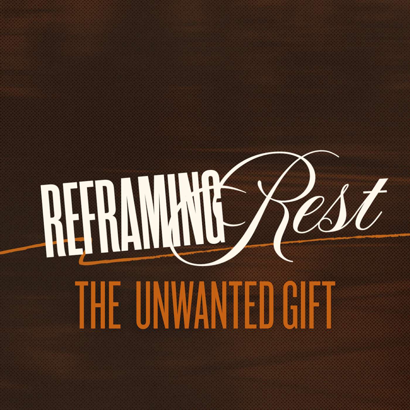 Reframing Rest: The Unwanted Gift