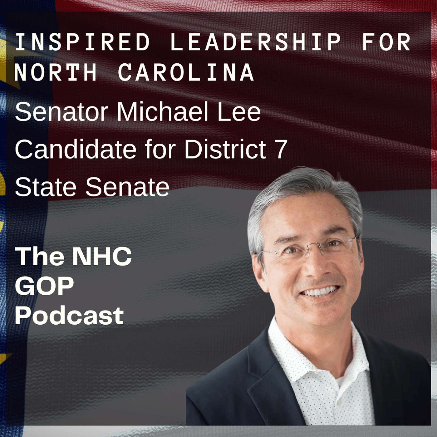 Inspired Leadership for North Carolina:  Senator Michael Lee Inspired Leadership for North Carolina:  Senator Michael Lee