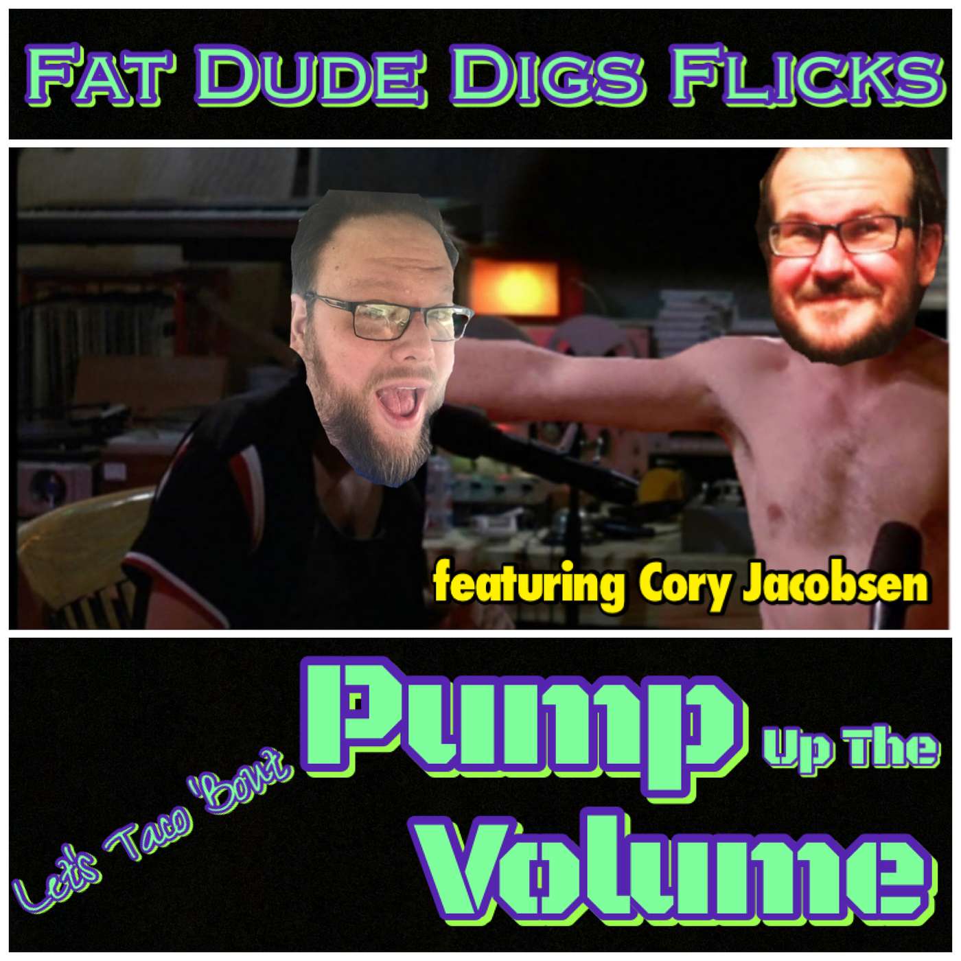 84. Let’s Taco ‘Bout Pump Up The Volume featuring Cory Jacobsen