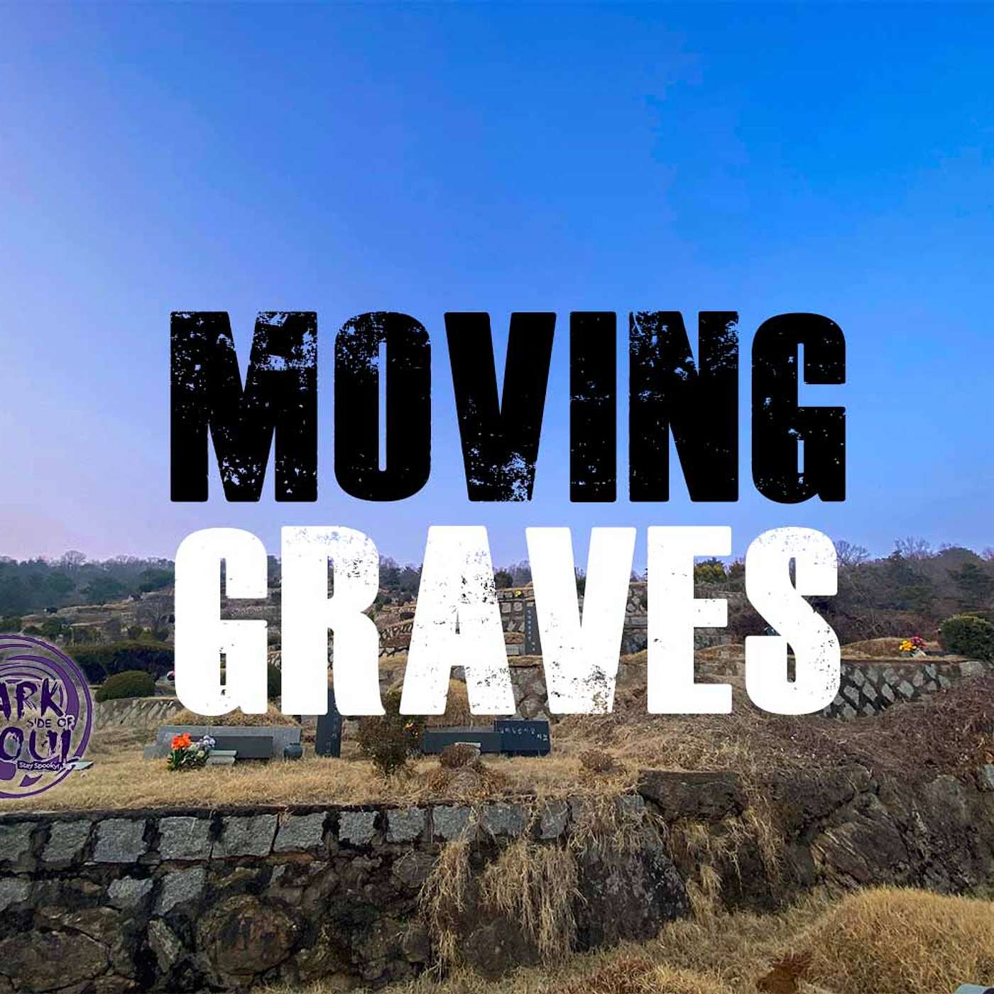 Moving Graves Moving Graves
