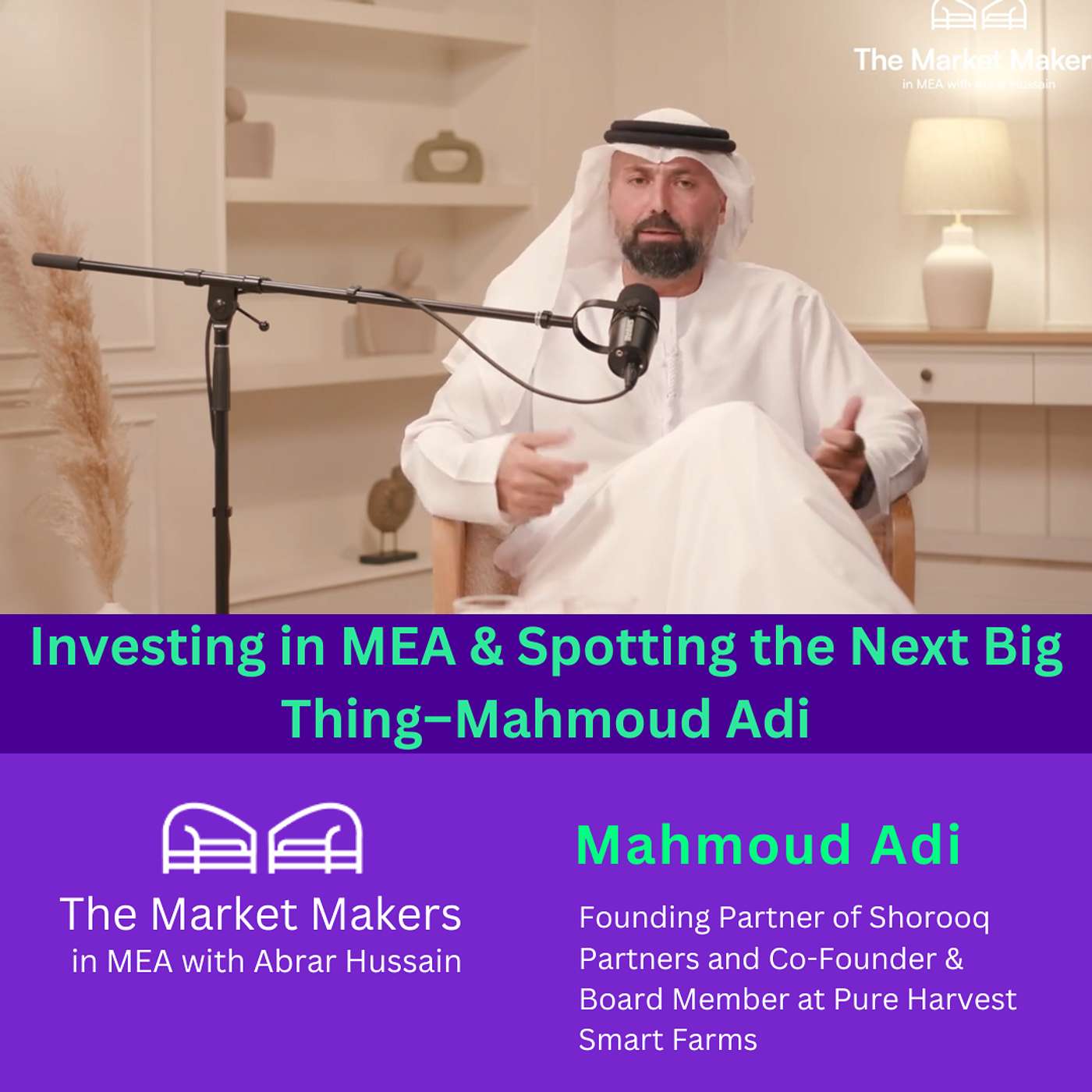 The Market Makers in MEA with Abrar Hussain