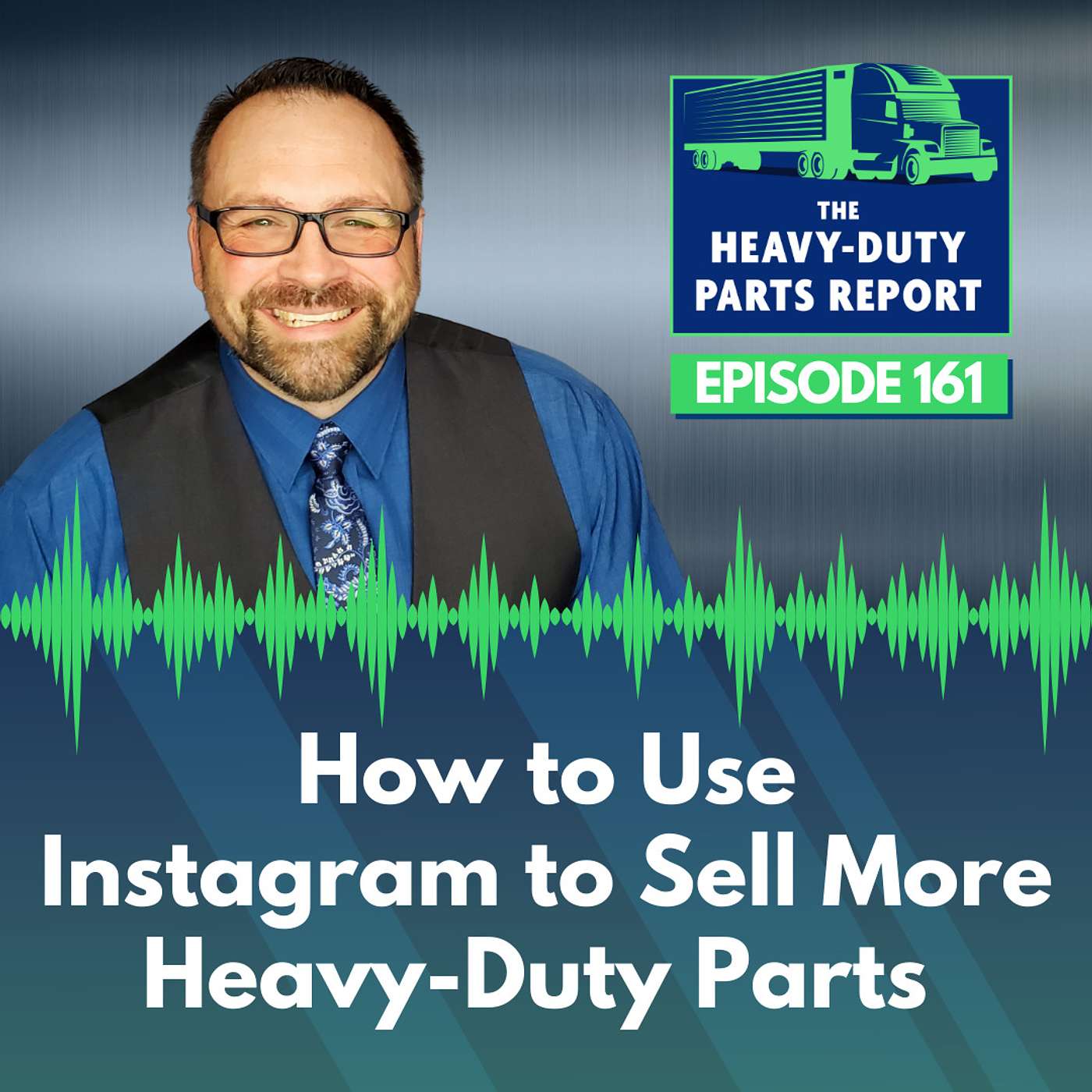 How to Use Instagram to Sell More Heavy-Duty Parts episode artwork