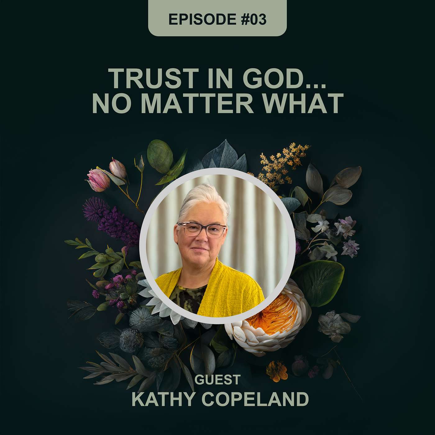 Episode 3 - Kathy Copeland - Trust in God...No Matter What. episode artwork