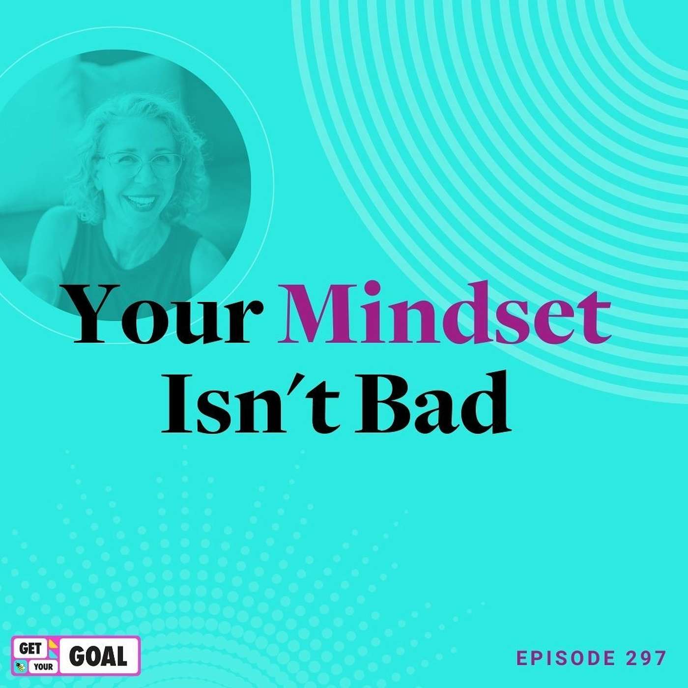 Your Mindset Isn't Bad episode artwork