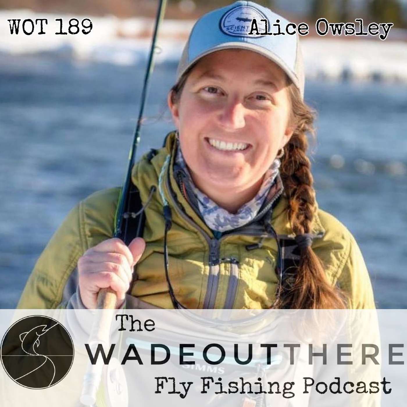 WOT 189: Sight Fishing and Seasons in Yellowstone National Park, with Alice Owsley