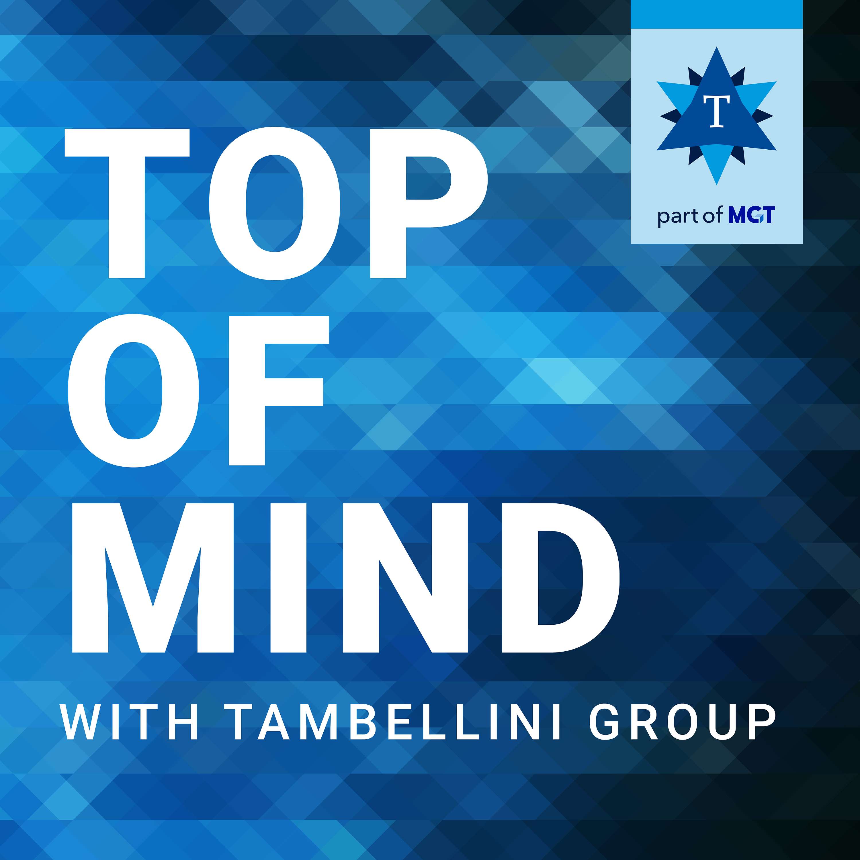 Top of Mind with Tambellini Group