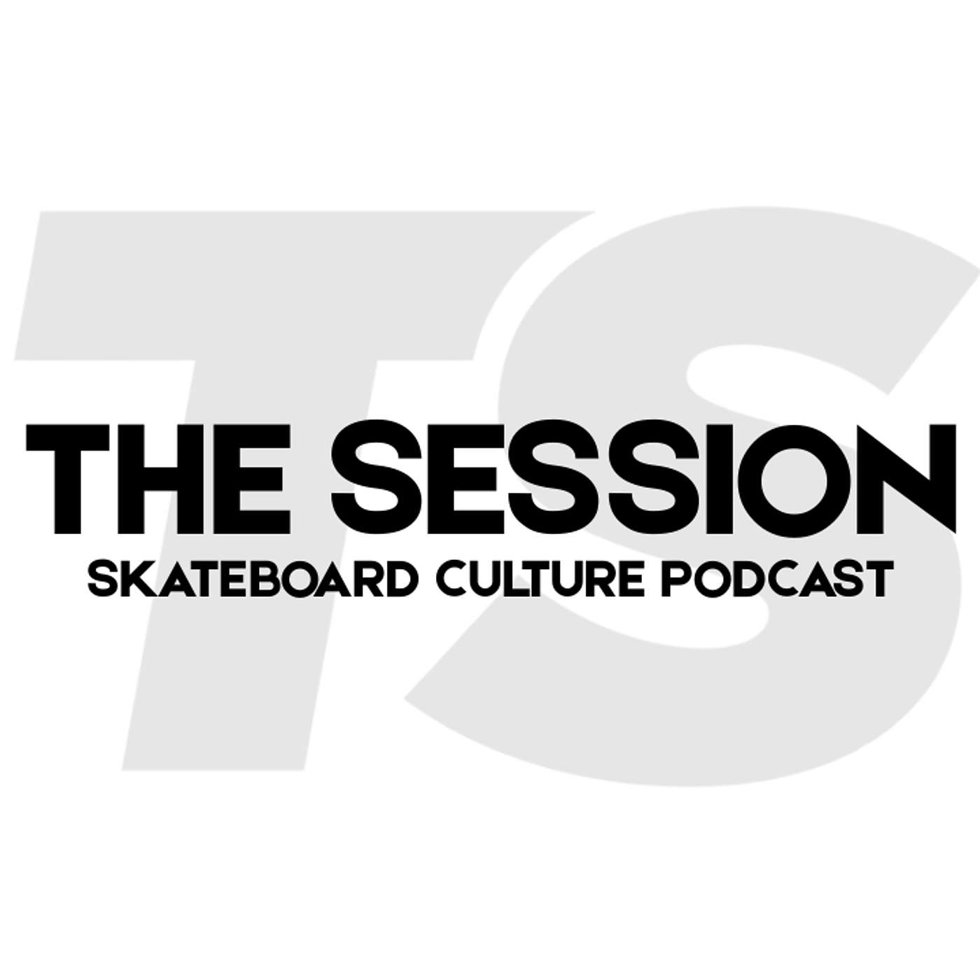 The Session | Skateboard Culture Podcast