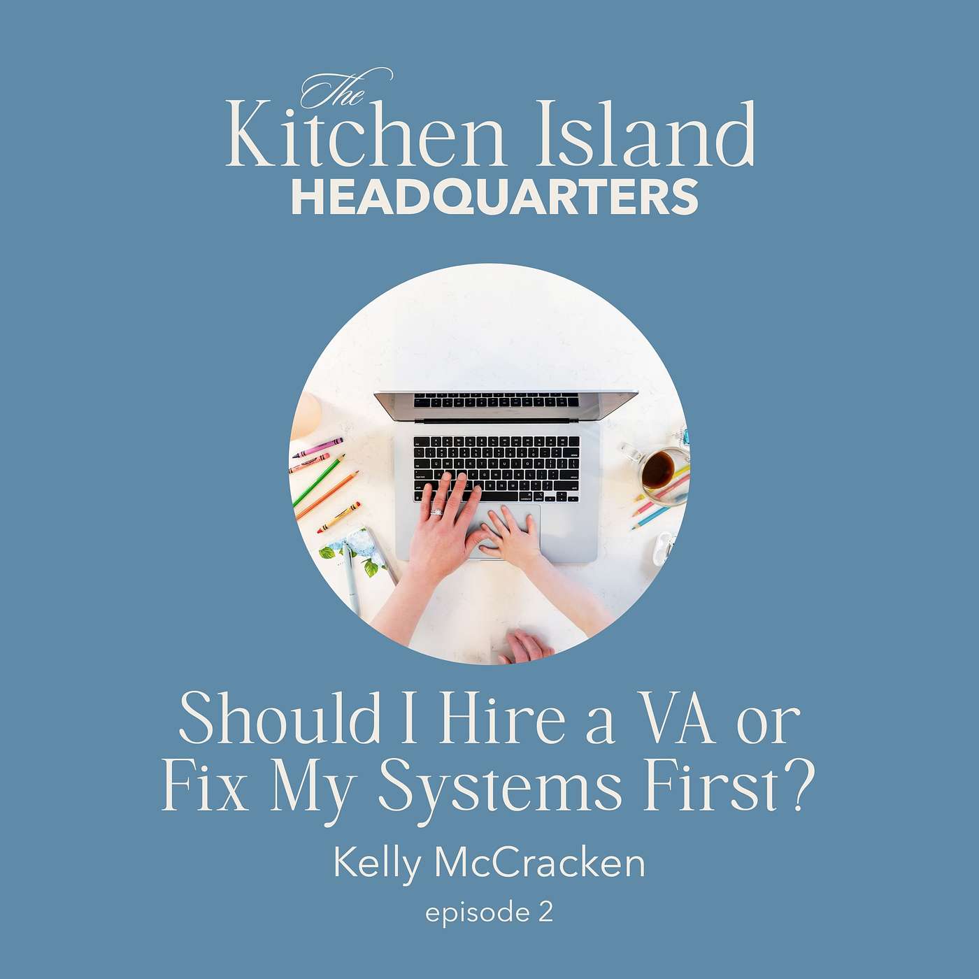 2: Should I Hire a VA or Fix My Systems First? episode artwork