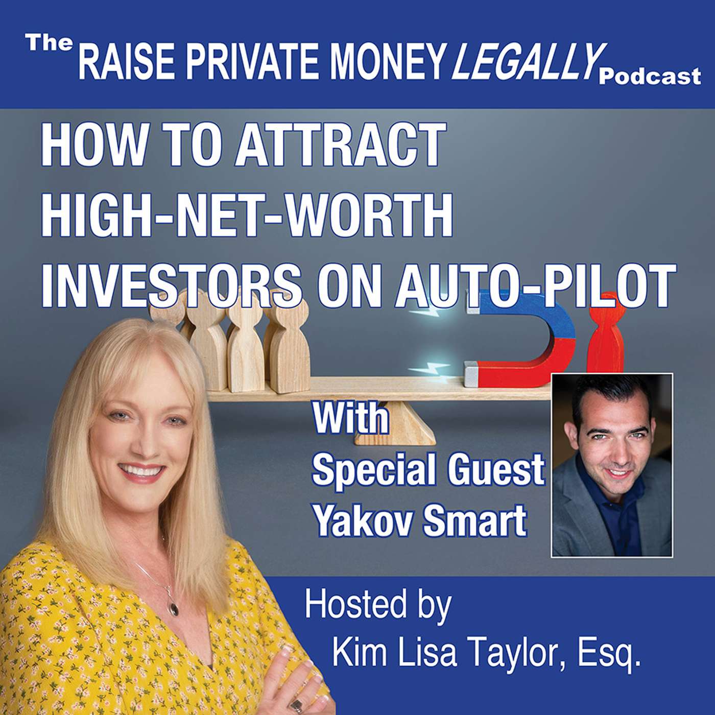 How to Attract High Net Worth Investors on Autopilot w/Yakov Smart
