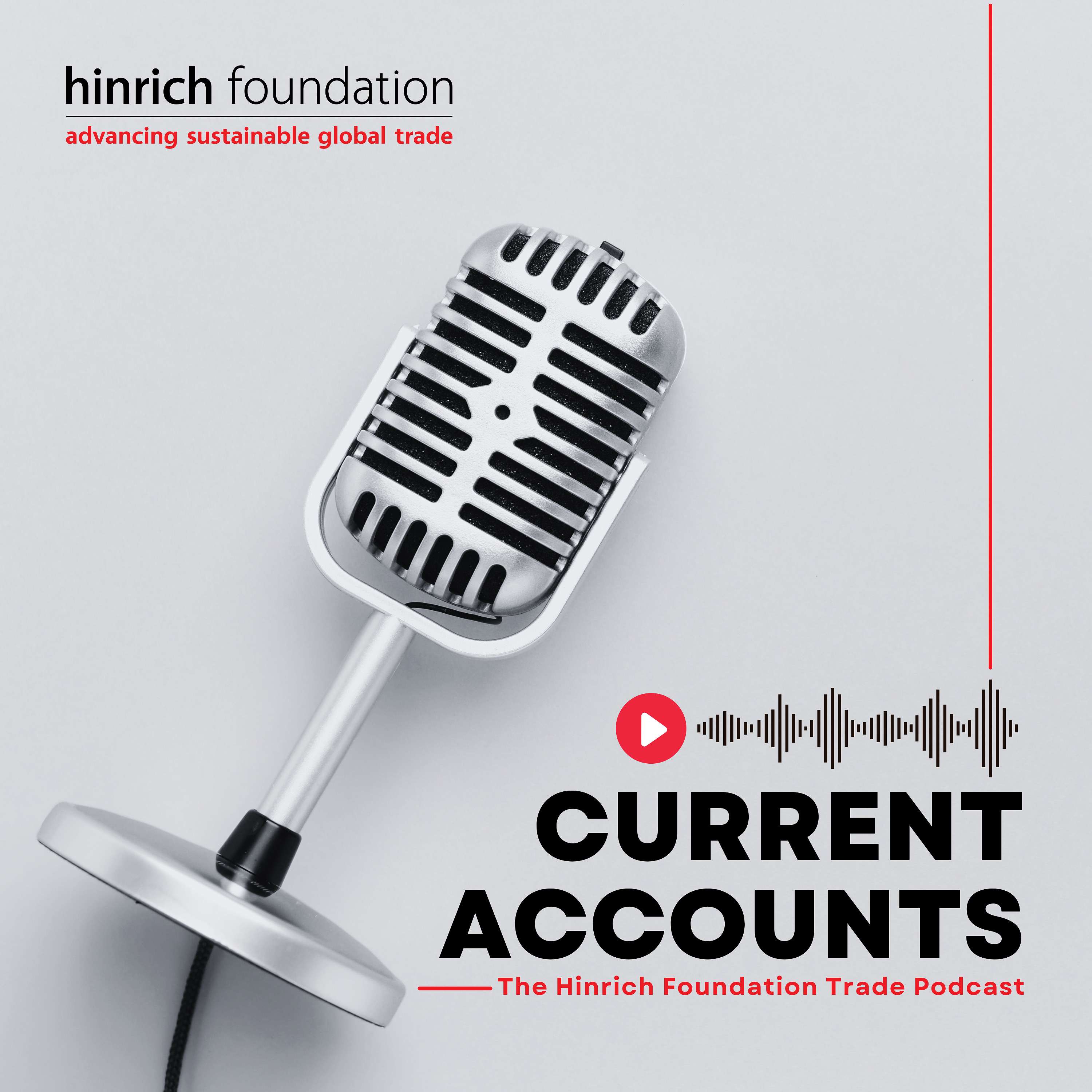 Current Accounts: The Hinrich Foundation Trade Podcast