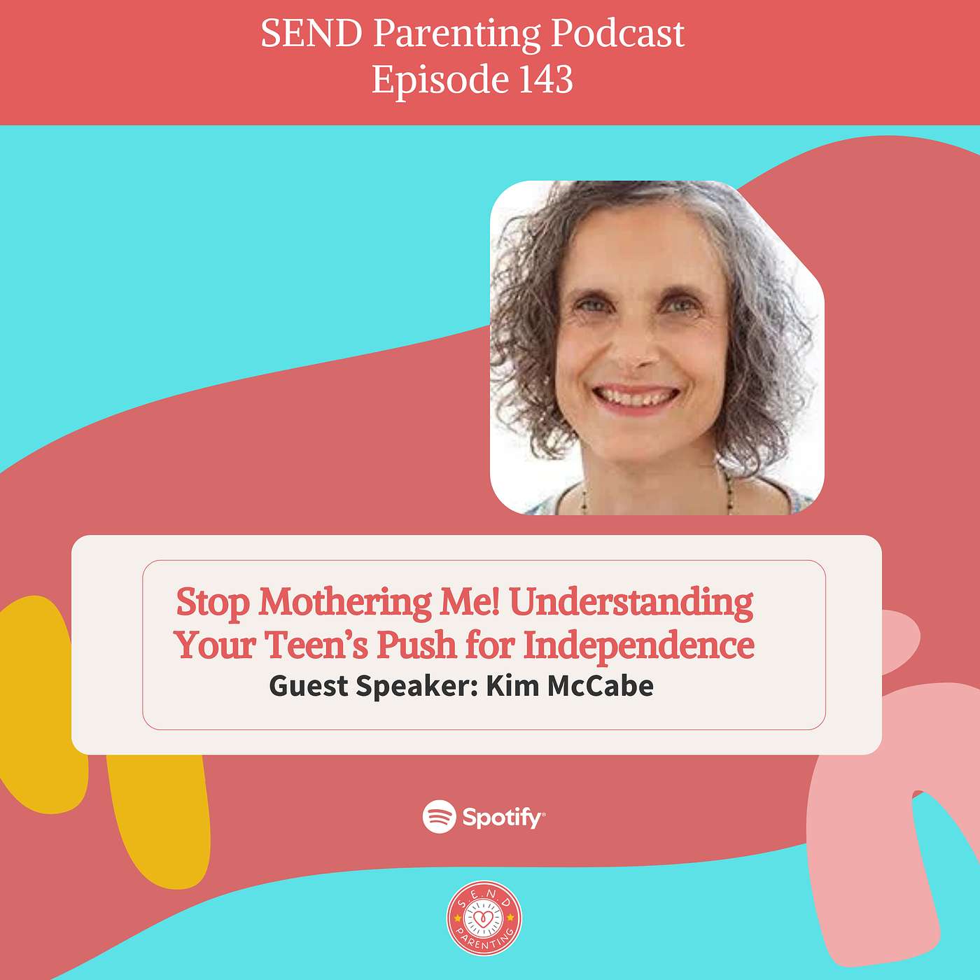 EP 143: Stop Mothering Me! Understanding Your Teen’s Push for Independence