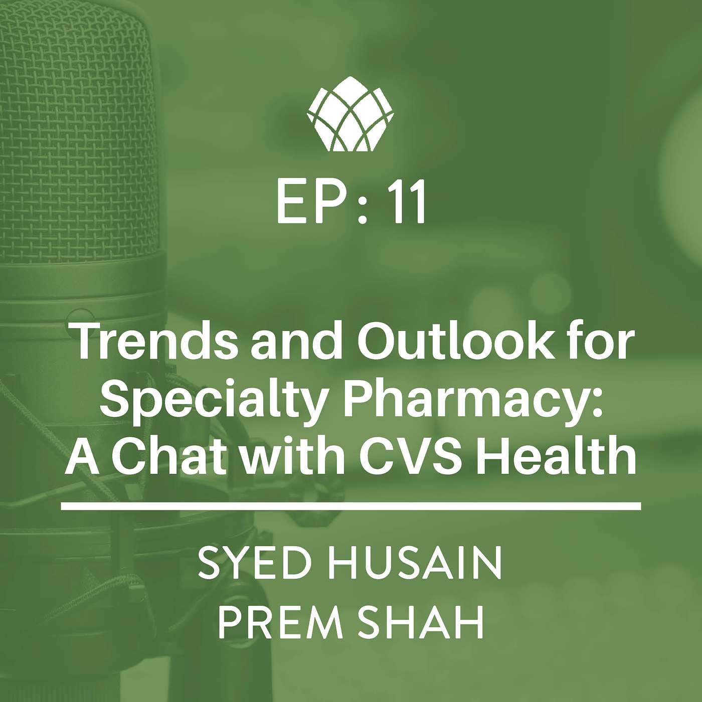 EP 11: Trends & Outlook for Specialty Pharmacy: A Chat with CVS Health