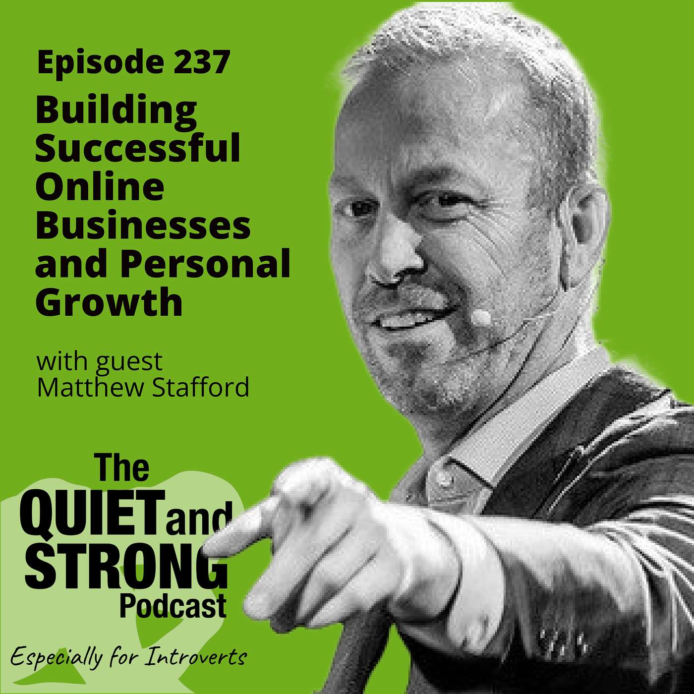 Ep 237 - Building Successful Online Businesses and Personal Growth with guest Matthew Stafford