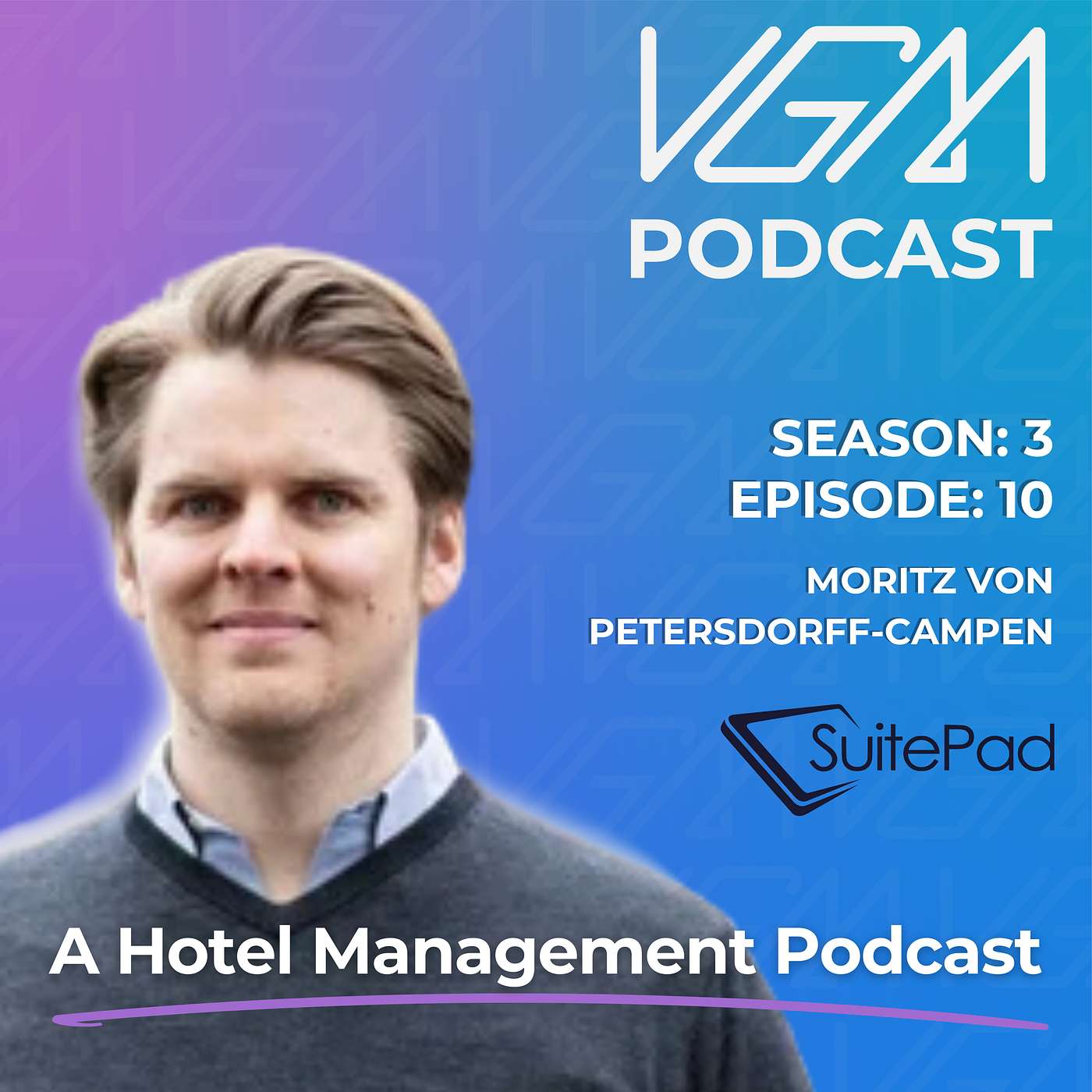Season 3, Episode 10: Transforming Guest Engagement with SuitePad featuring Moritz von Petersdorff-Campen