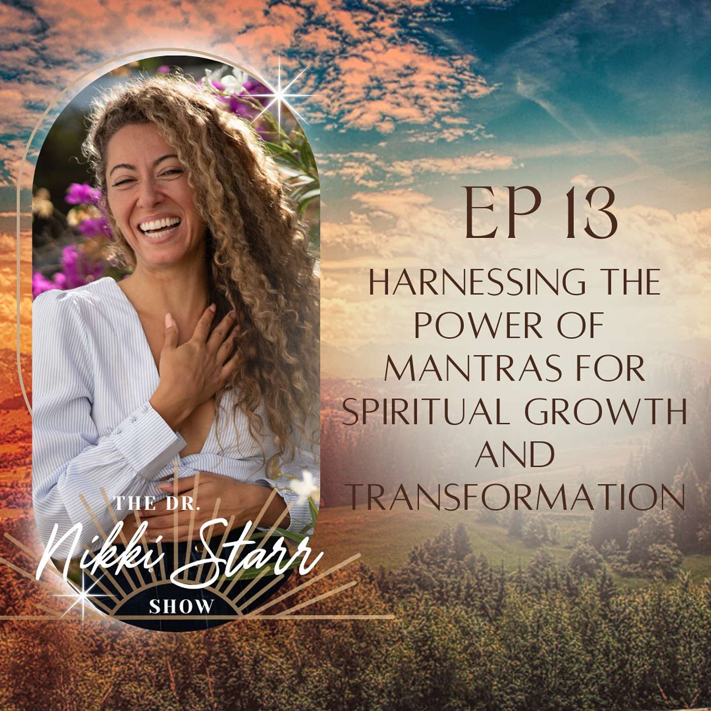 EPISODE 13: HARNESSING THE POWER OF MANTRAS FOR SPIRITUAL GROWTH AND TRANSITION episode artwork