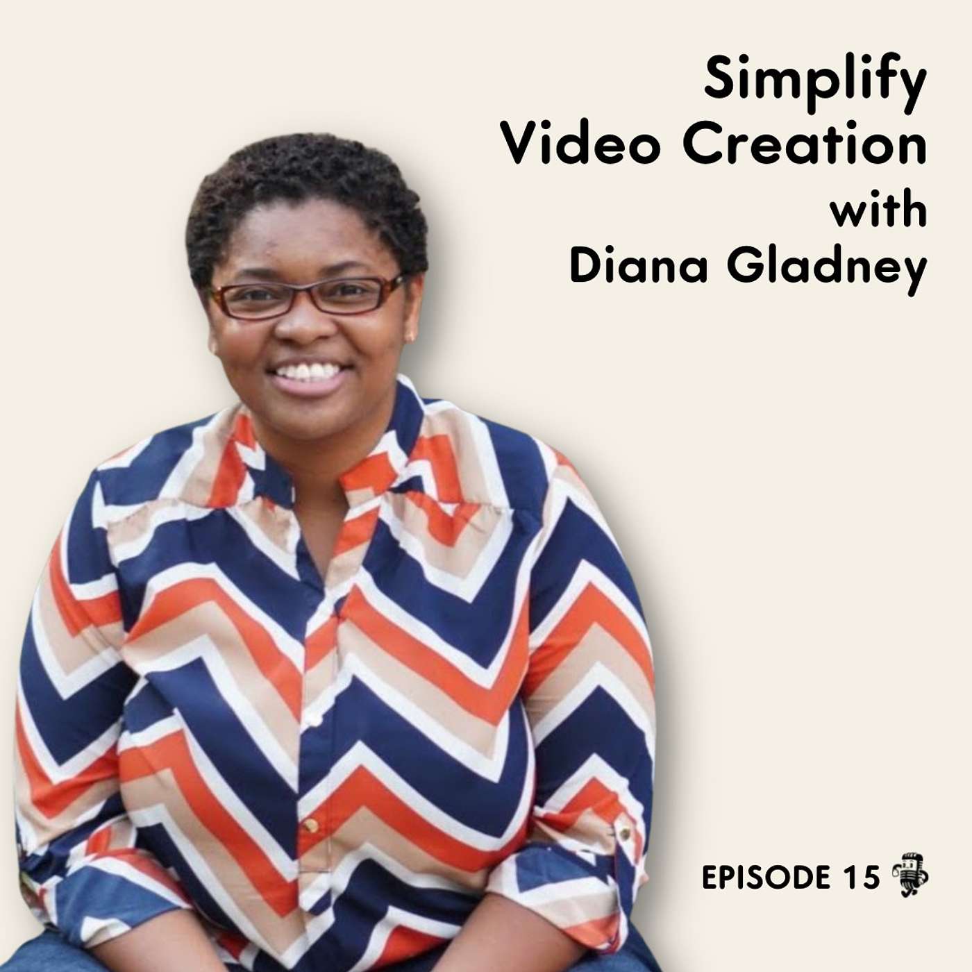 cover of episode Simplify Podcast Video Creation with Diana Gladney