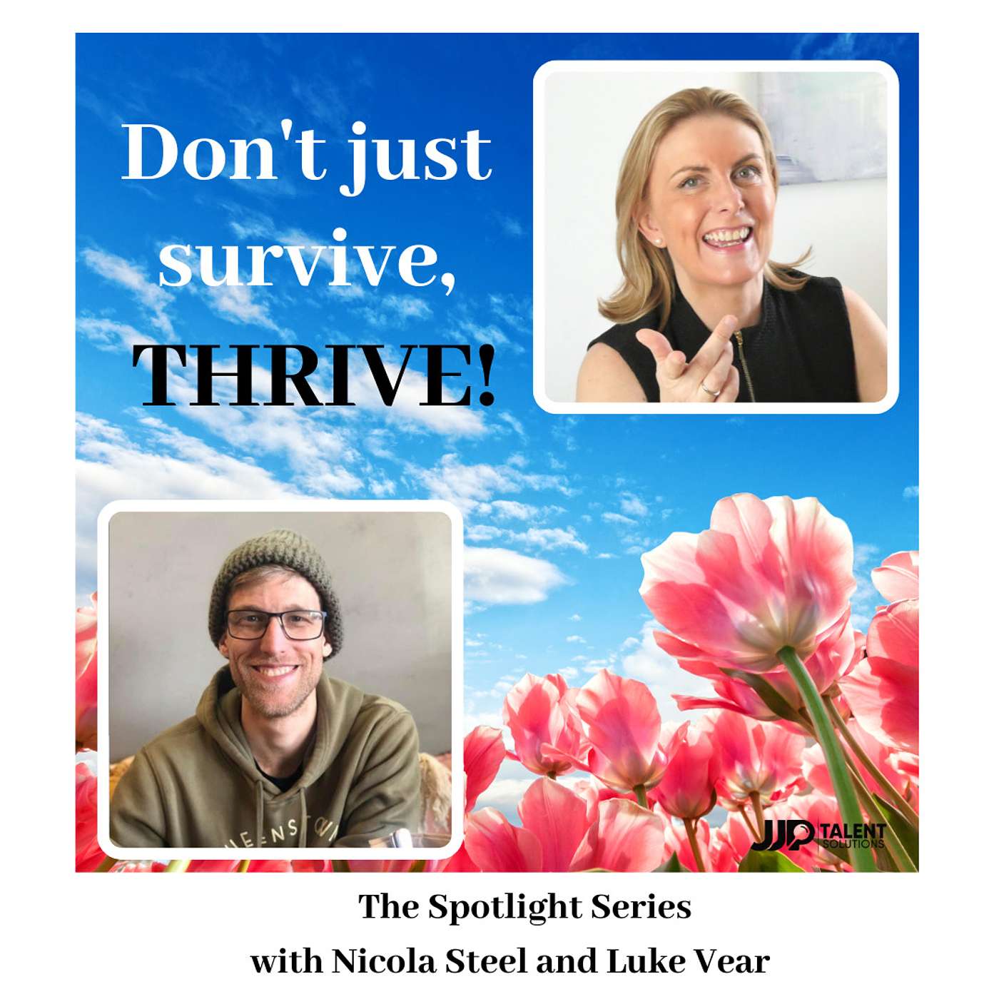 The Spotlight Series - Don’t just survive, thrive!