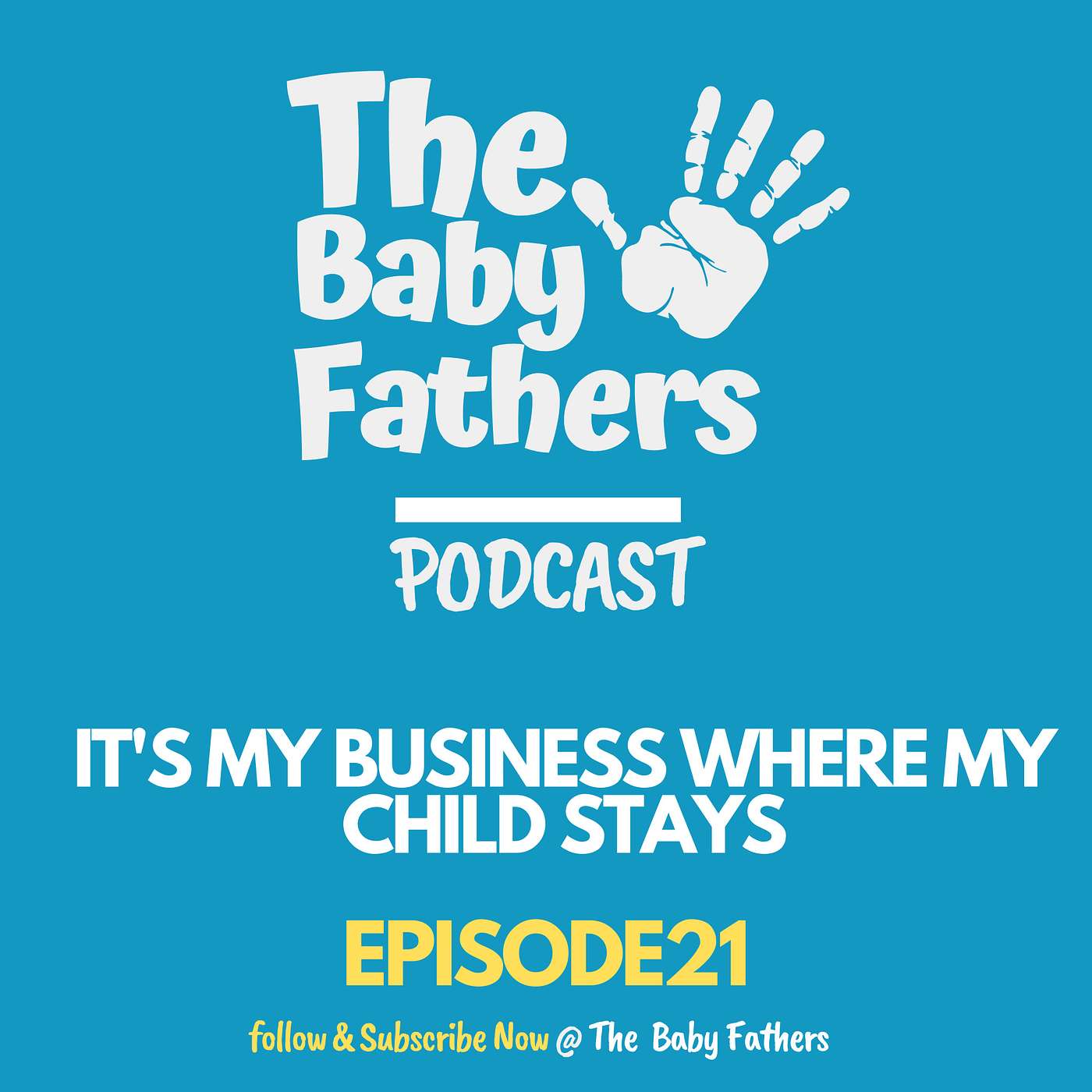 EP.21 IT'S MY BUSINESS WHERE MY CHILDS STAYS