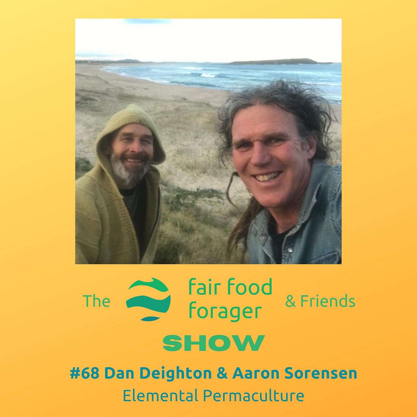 #68 Dan Deighton & Aaron Sorensen bringing healthy food abundance to our communities with permaculture