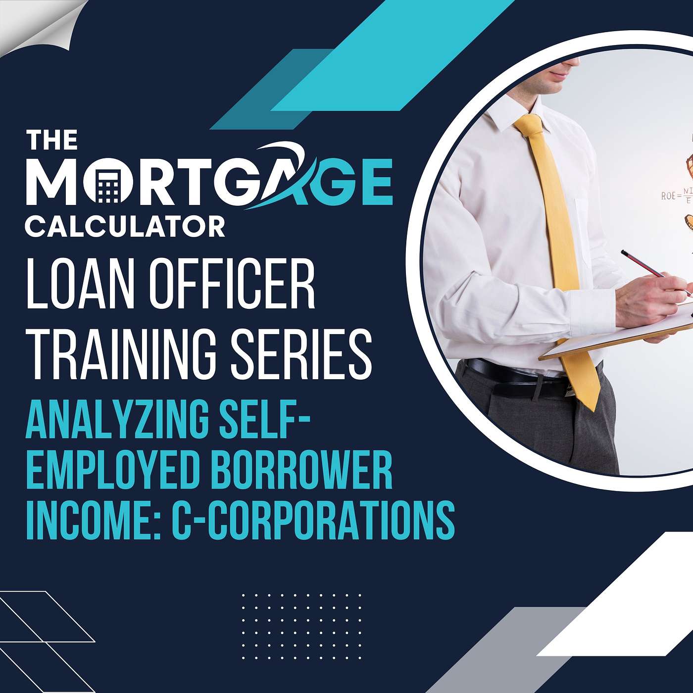 Loan Officer Training - 11/14/2024 - Analyzing Self-Employed Borrower Income:  C-Corporations