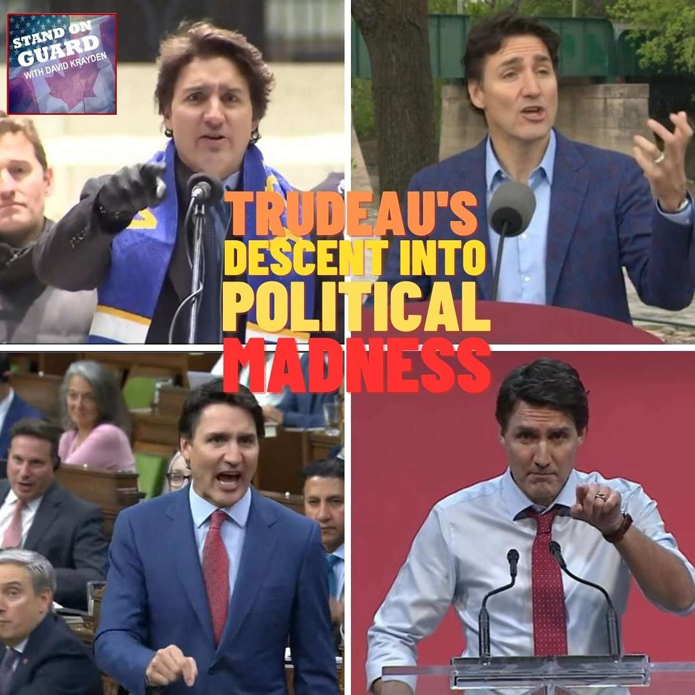 SOG11: Trudeau's descent into political madness + more | Stand on Guard Ep 11