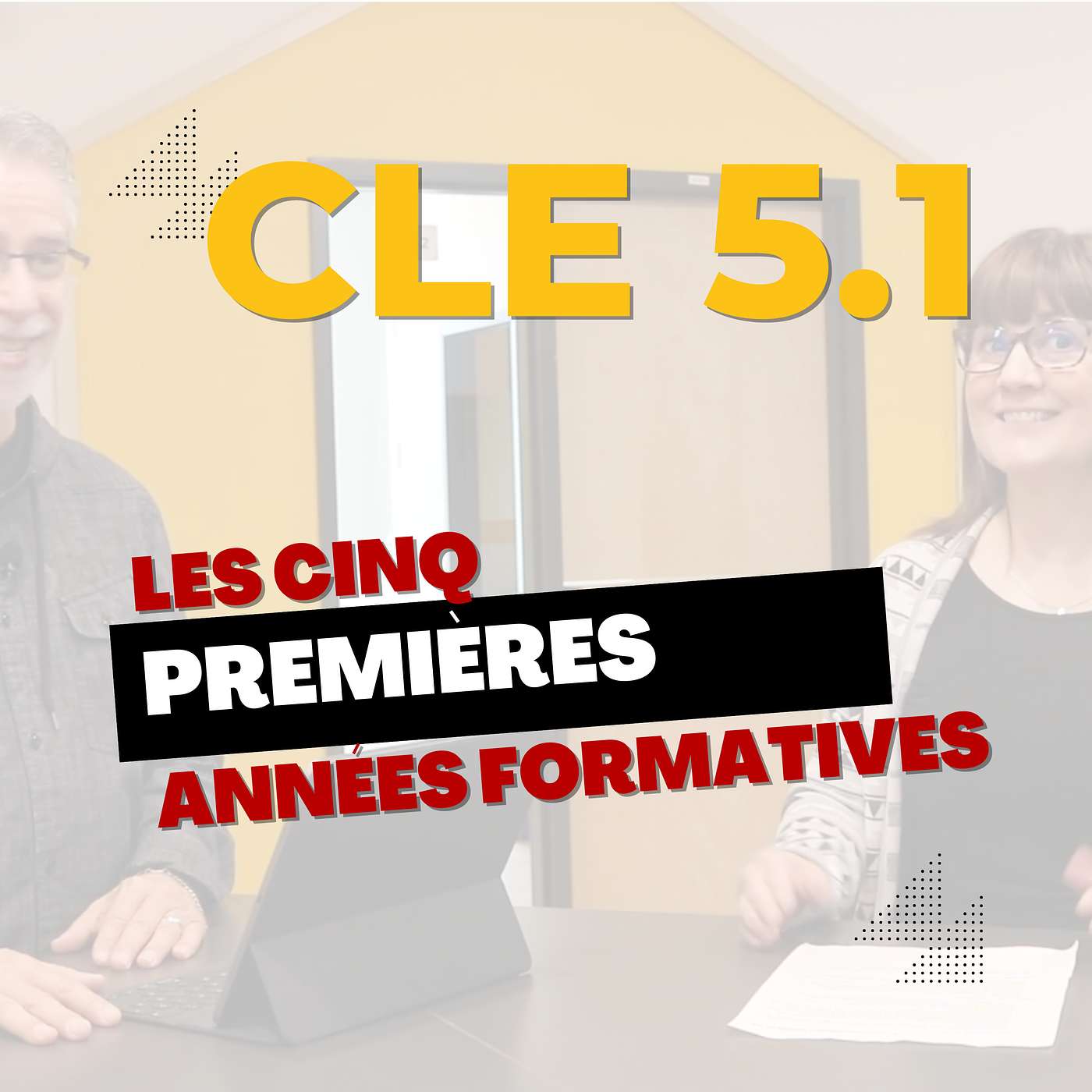 Les cinq premières années formatives