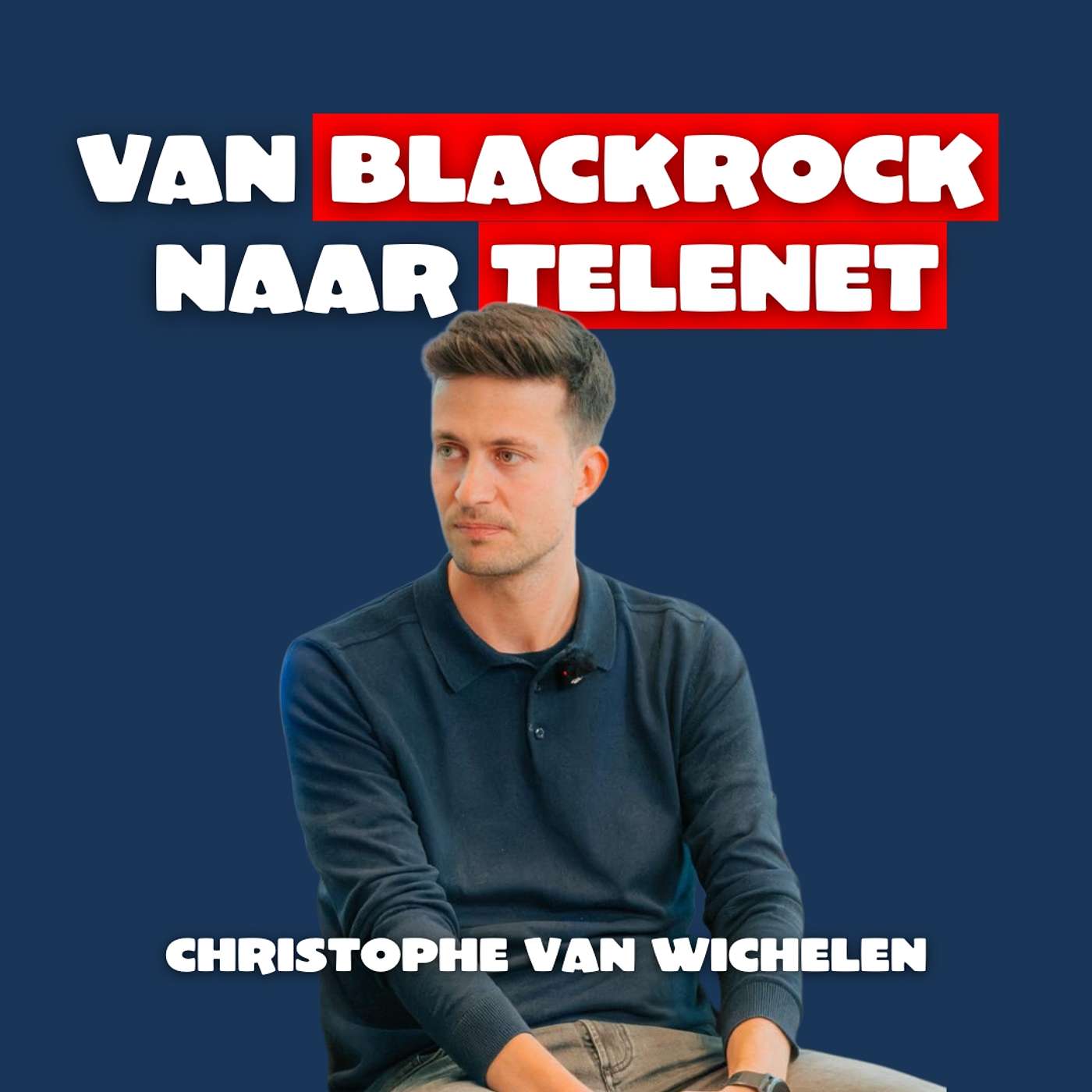 Van Blackrock naar Head of Corporate Development @ Telenet: Christophe van Wichelen