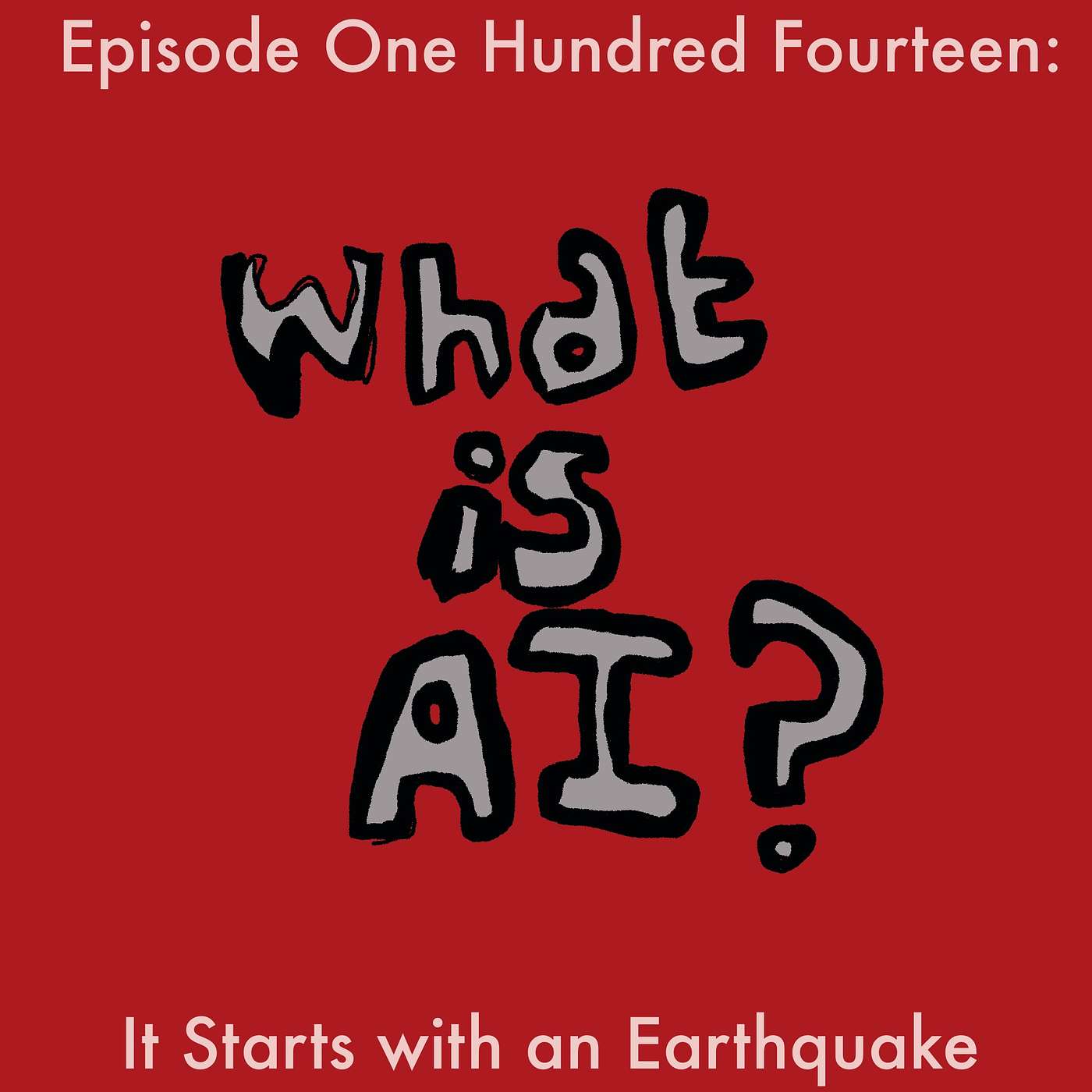 114: It Starts with an Earthquake episode artwork