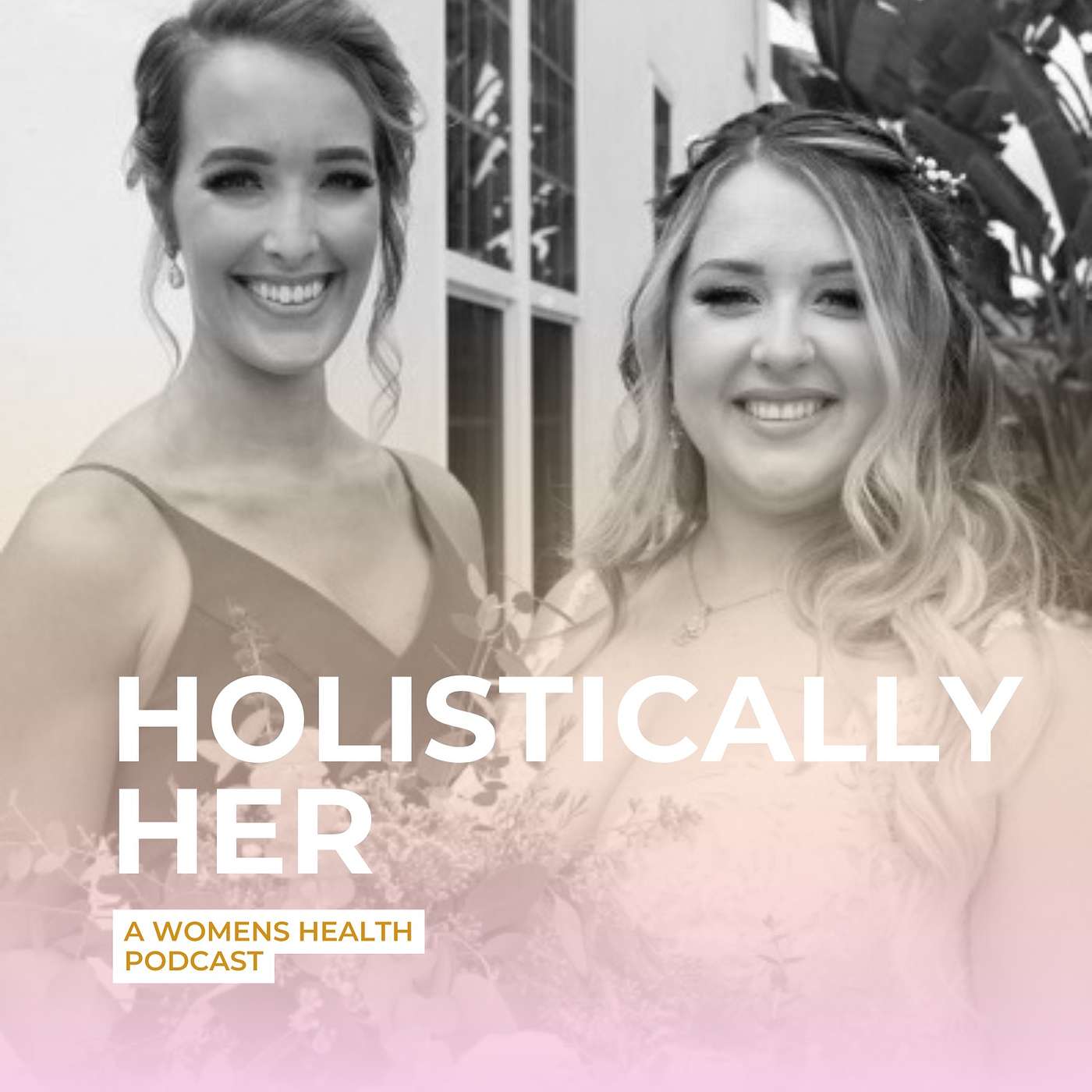 Holistically Her: A Women's Health Podcast podcast artwork