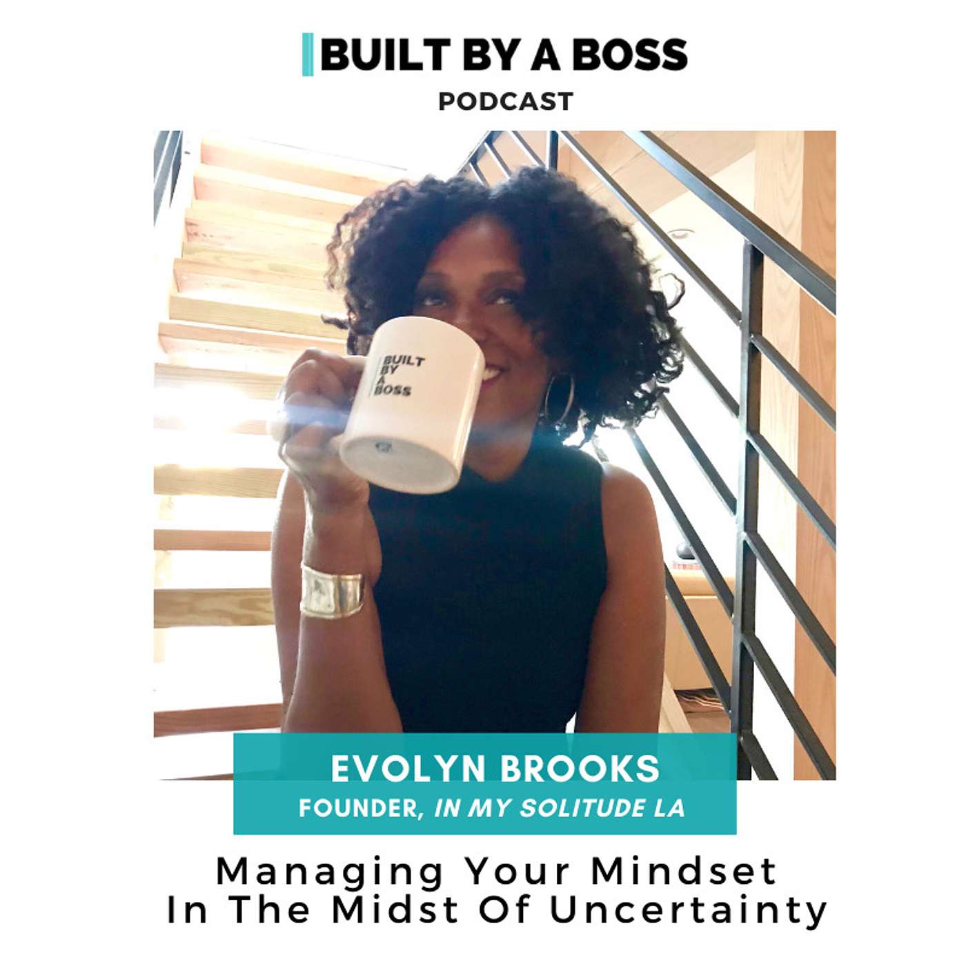 How To Set New Goals And Manage Your Mindset In The Midst Of Uncertainty. Host: Evolyn Brooks