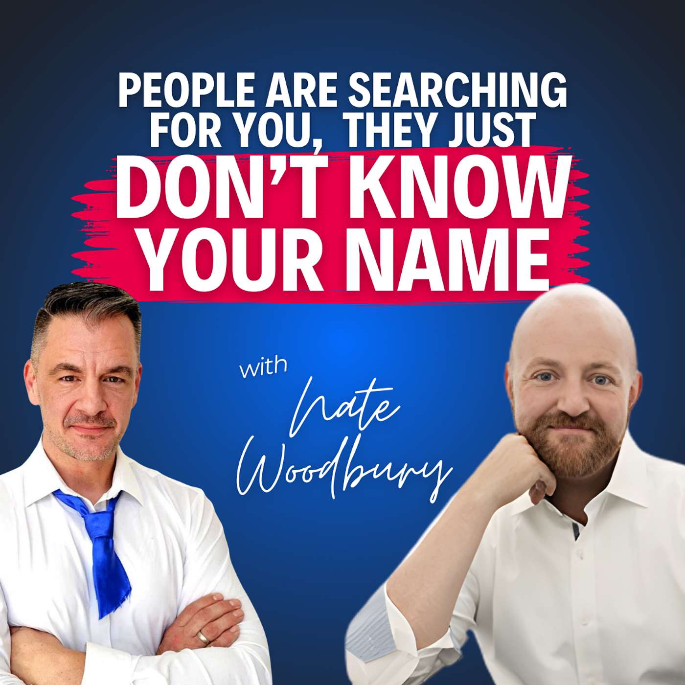 “People Are Searching for You, They Just Don’t Know Your Name” Nate Woodbury on YouTube That Generates Referral-Quality Leads