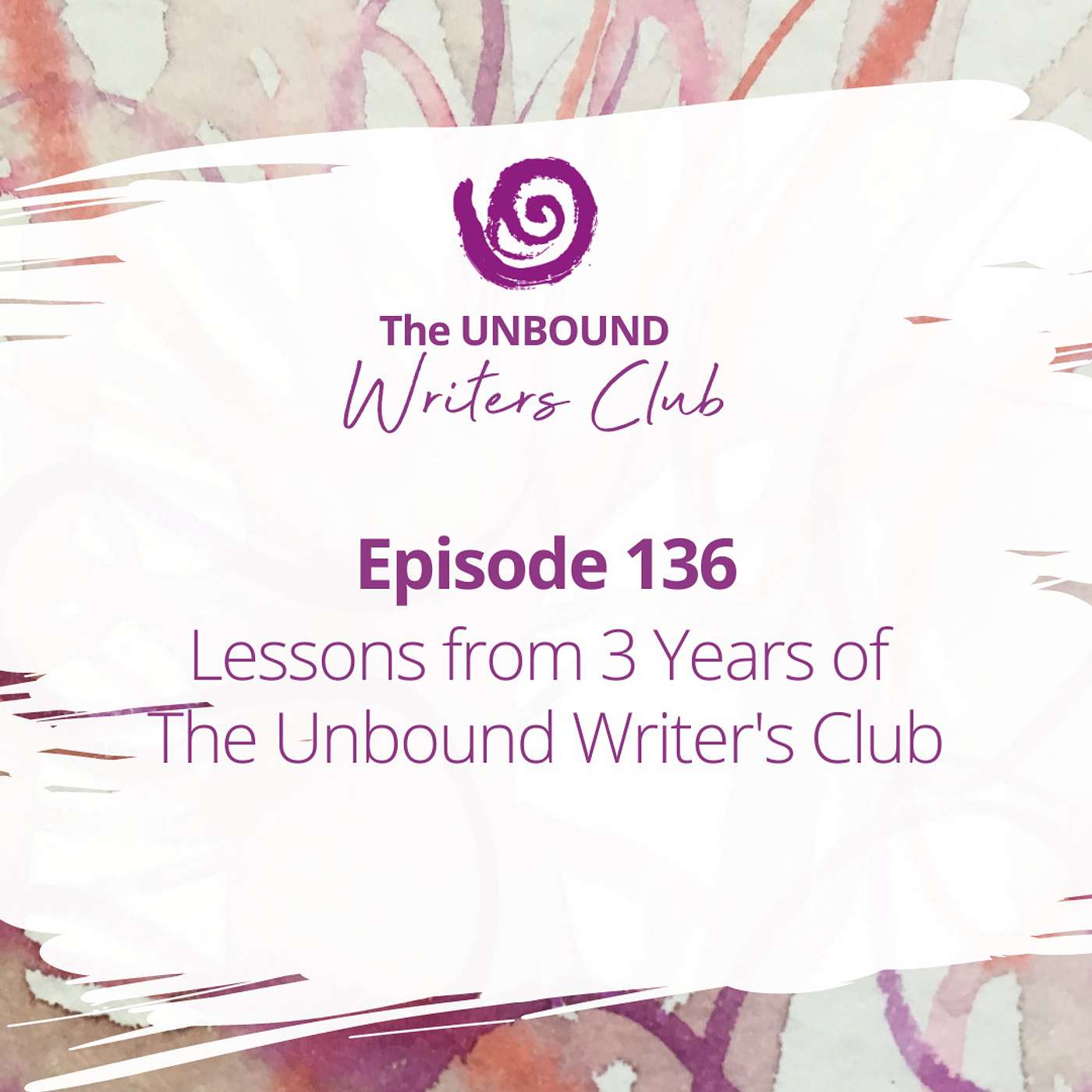 Episode 136:  Lessons from 3 Years of The Unbound Writer's Club episode artwork