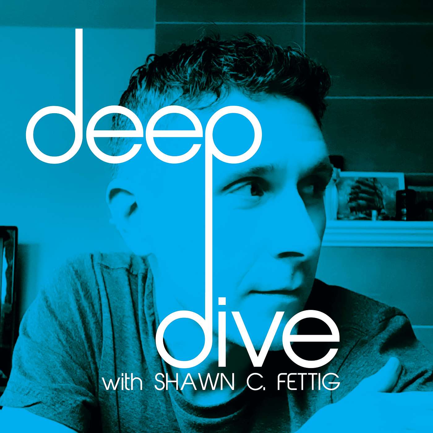 Deep Dive with Shawn